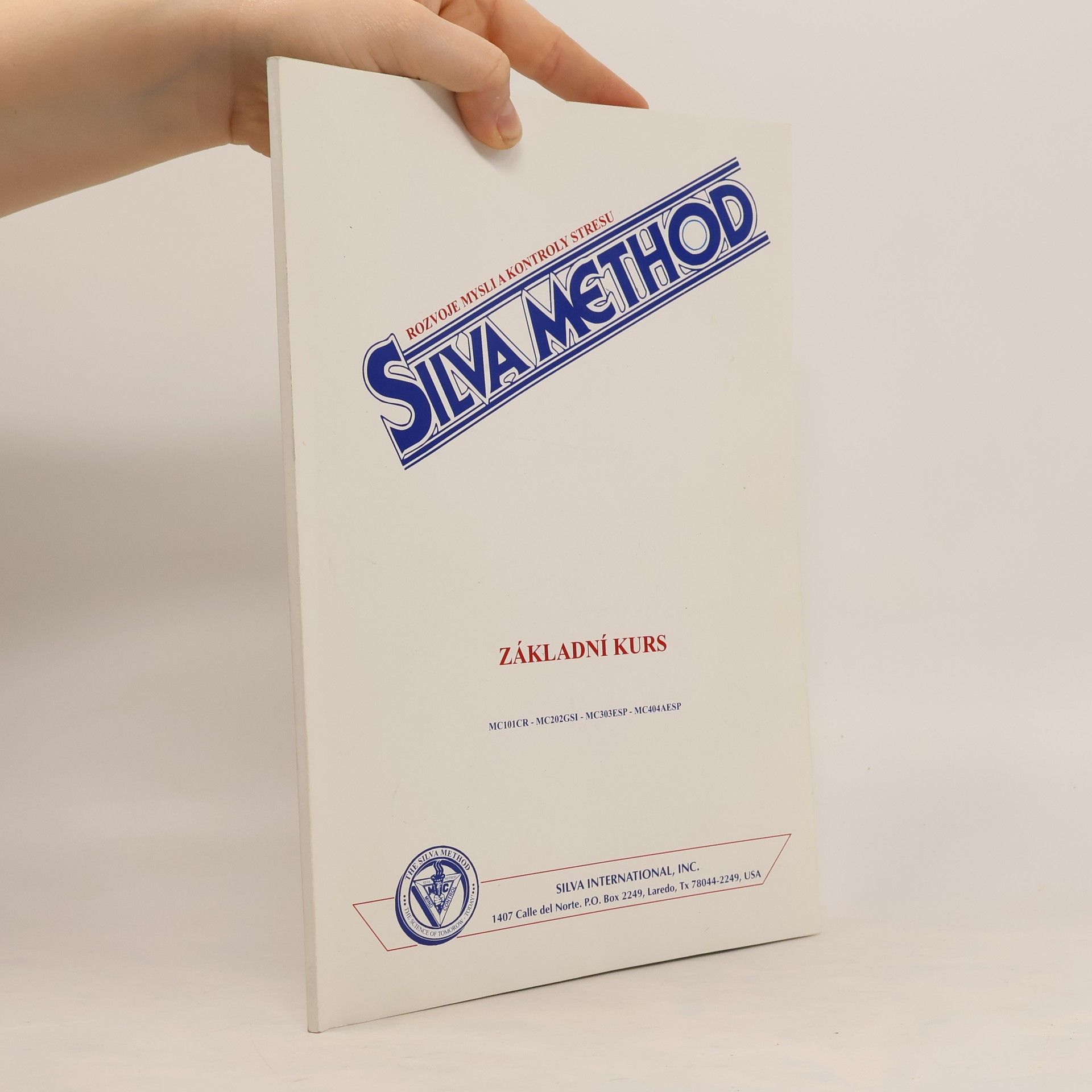 José Silva Silva Method rozvoje mysli a kontroly stresu. Základní kurs