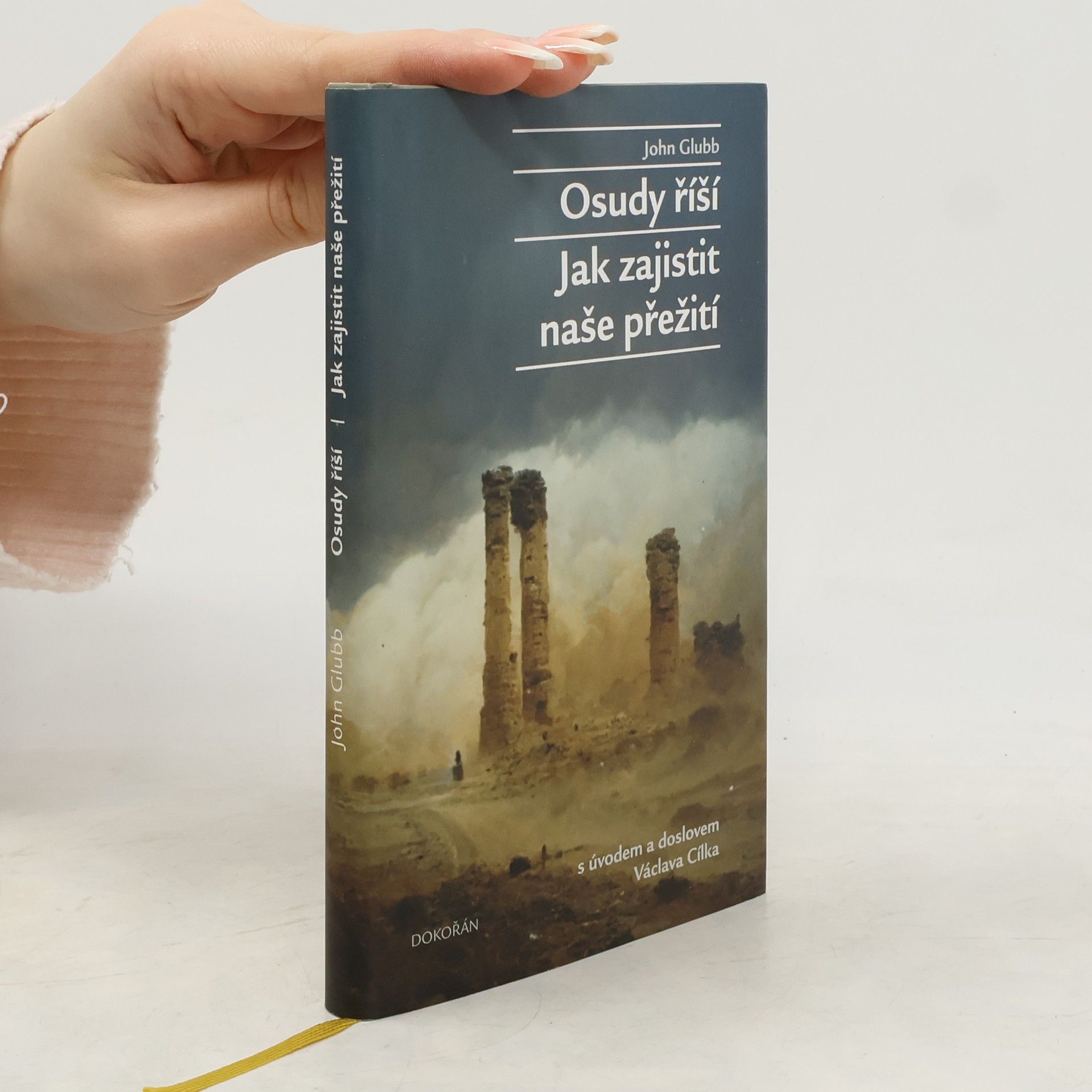 John Bagot Glubb Osudy říší ; Jak zajistit naše přežití