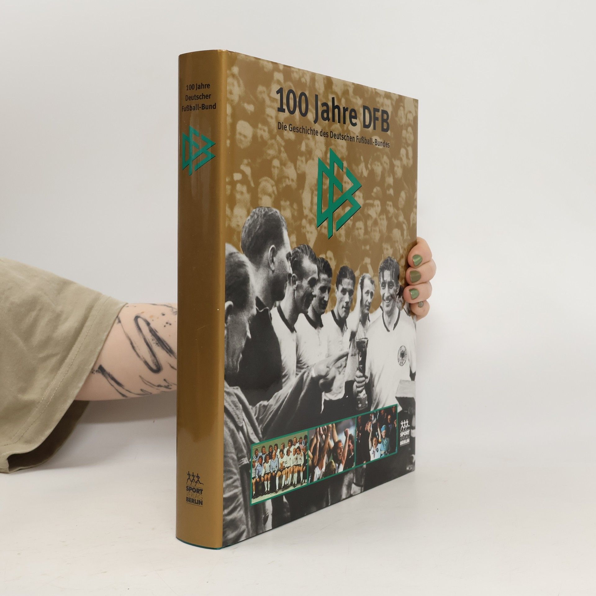 Autorenkollektiv 100 Jahre DFB. Die Geschichte des Deutschen Fußball- Bundes