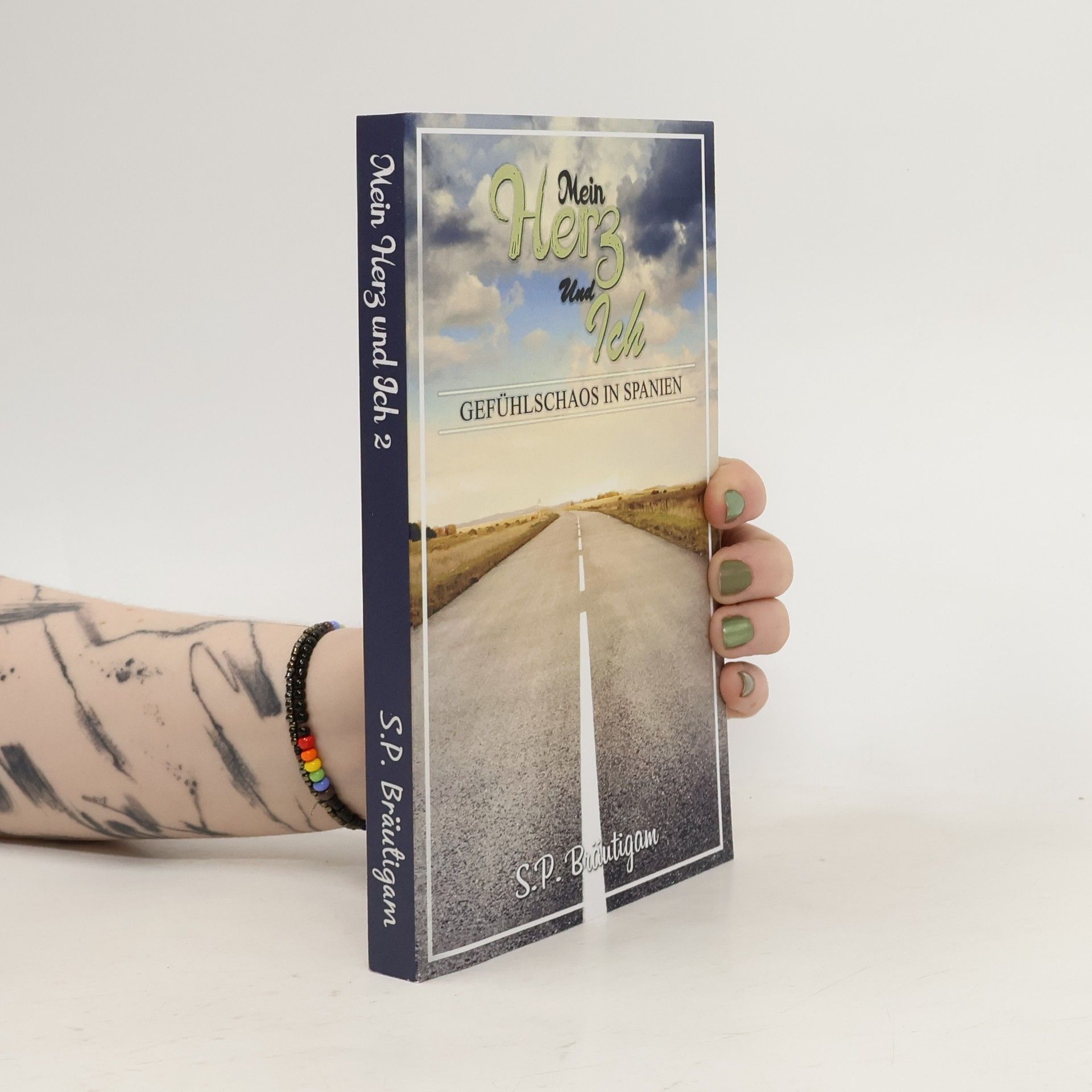 S. P. Bräutigam Mein Herz und Ich - Gefühlschaos in Spanien