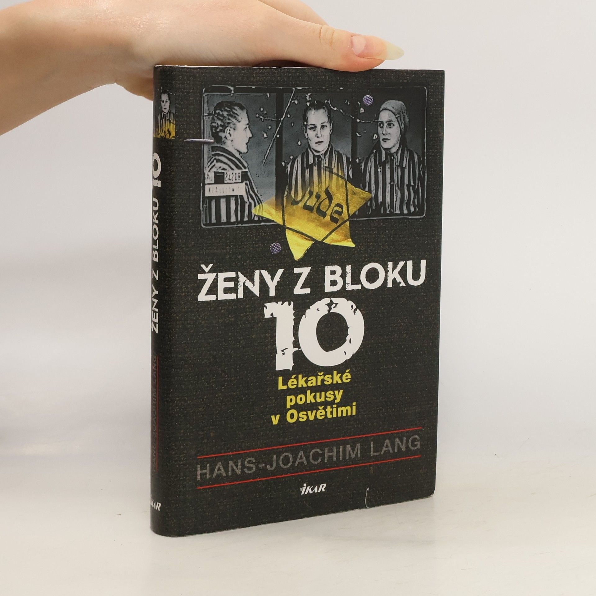 Joachim Lang Ženy z bloku 10. Lékařské pokusy v Osvětimi