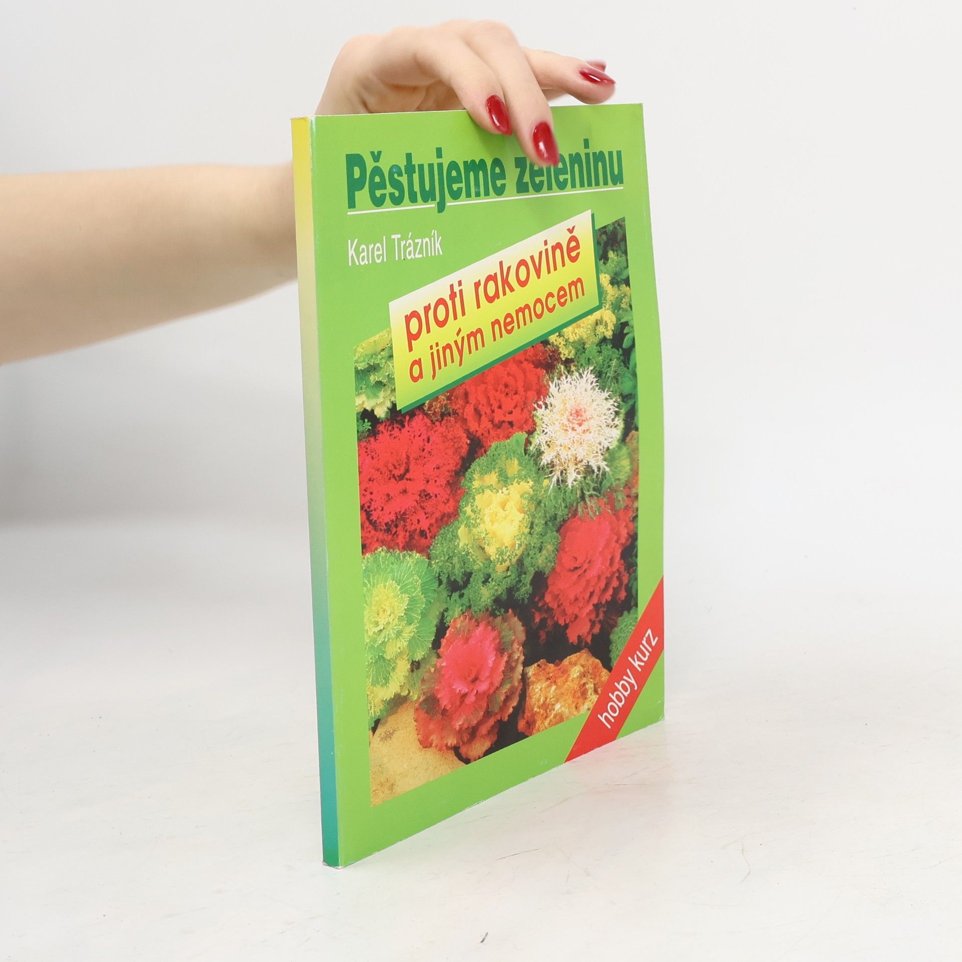 Pěstujeme zeleninu proti rakovině a jiným nemocem