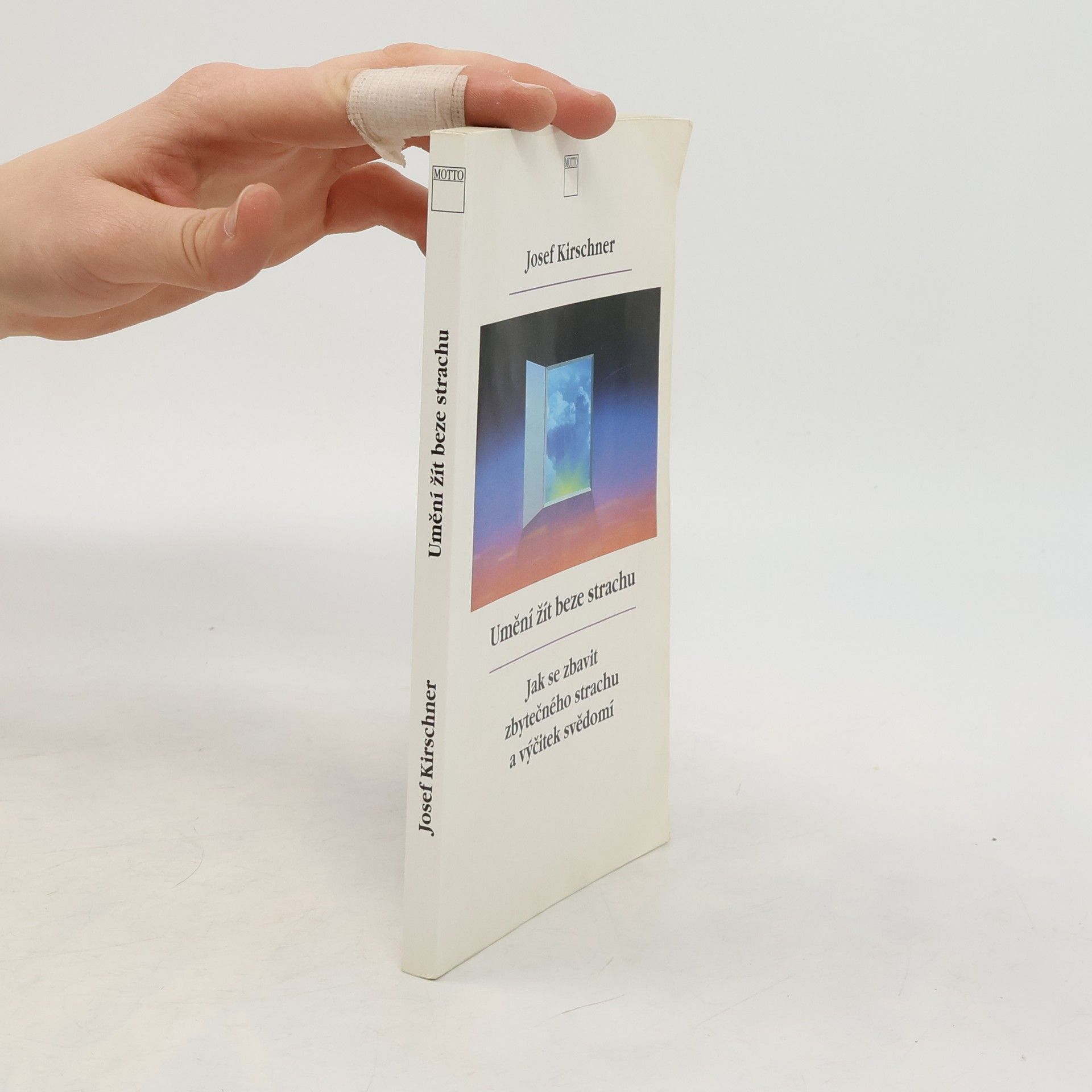 Josef Kirschner Umění žít beze strachu. Jak se zbavit zbytečného strachu a výčitek svědomí