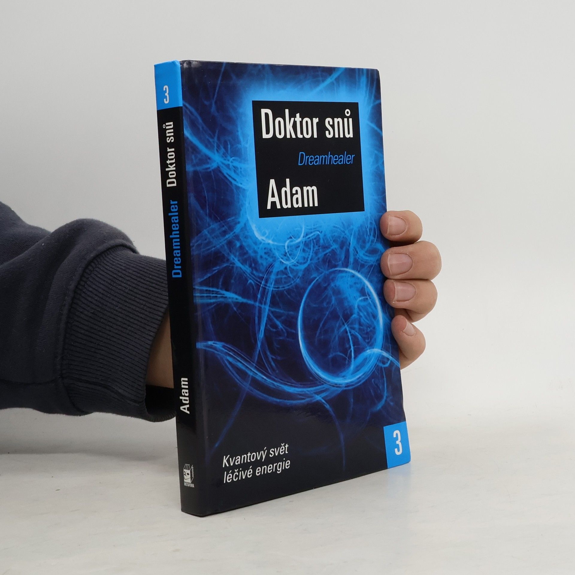 Doktor snů. 3 : Kvantový svět léčivé energie