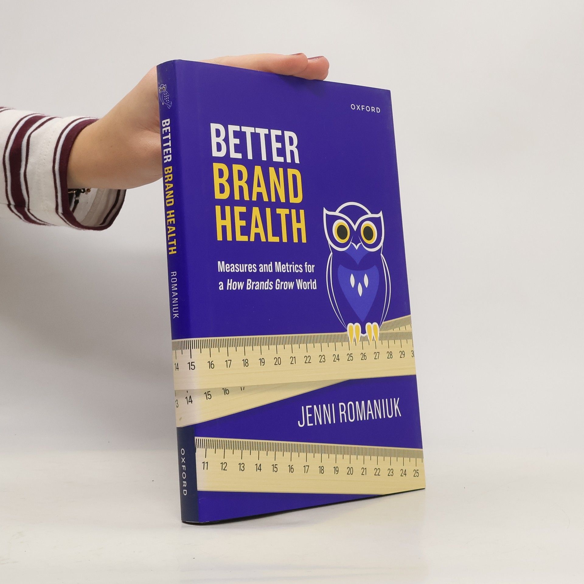 Better Brand Health. Measures and Metrics for a How Brands Grow World