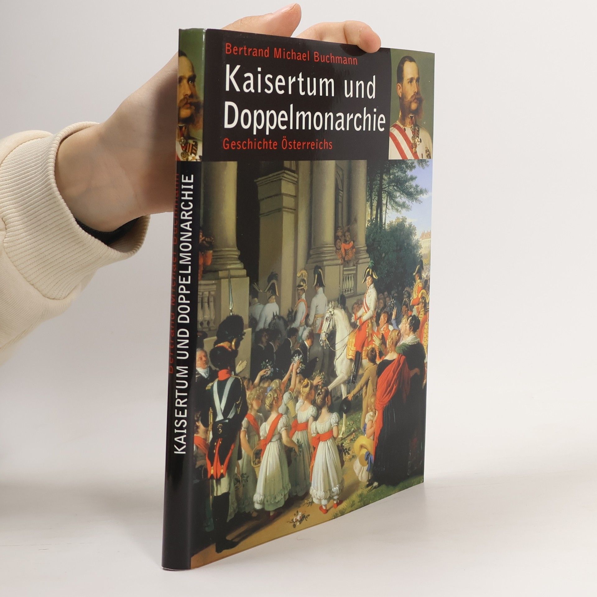 Bertrand Michael Buchmann Kaisertum und Doppelmonarchie