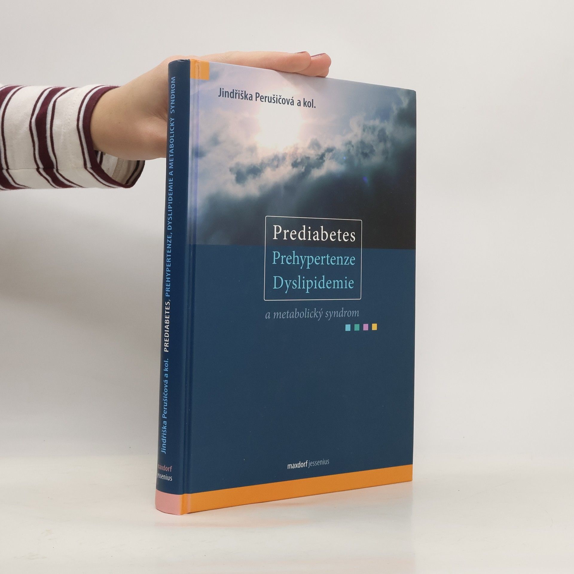 Jindra Perušičová Prediabetes, Prehypertenze, Dyslipidemie a metabolický syndrom