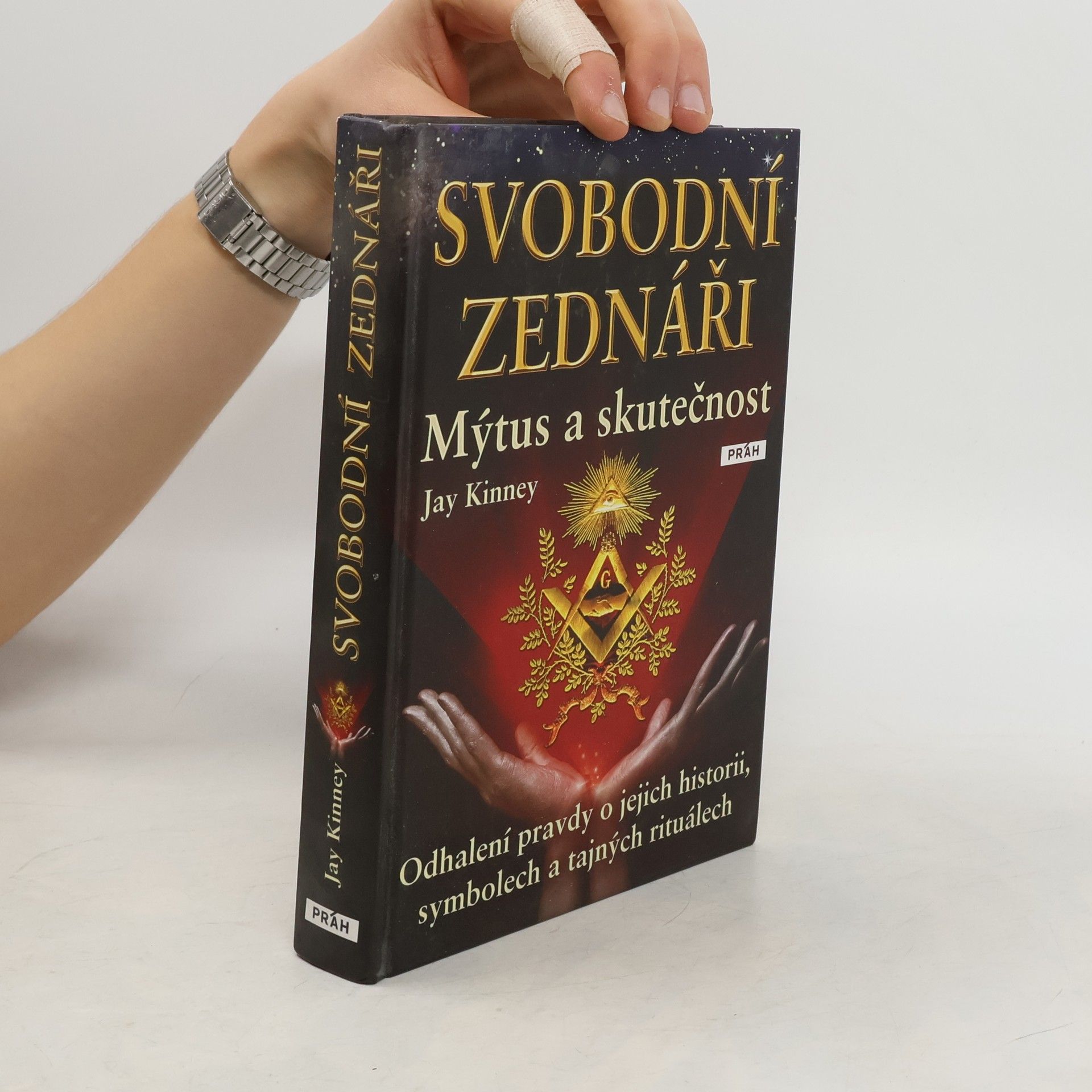 Svobodní zednáři. Mýtus a skutečnost Odhalení pravdy o jejich historii, symbolech a tajných rituálech