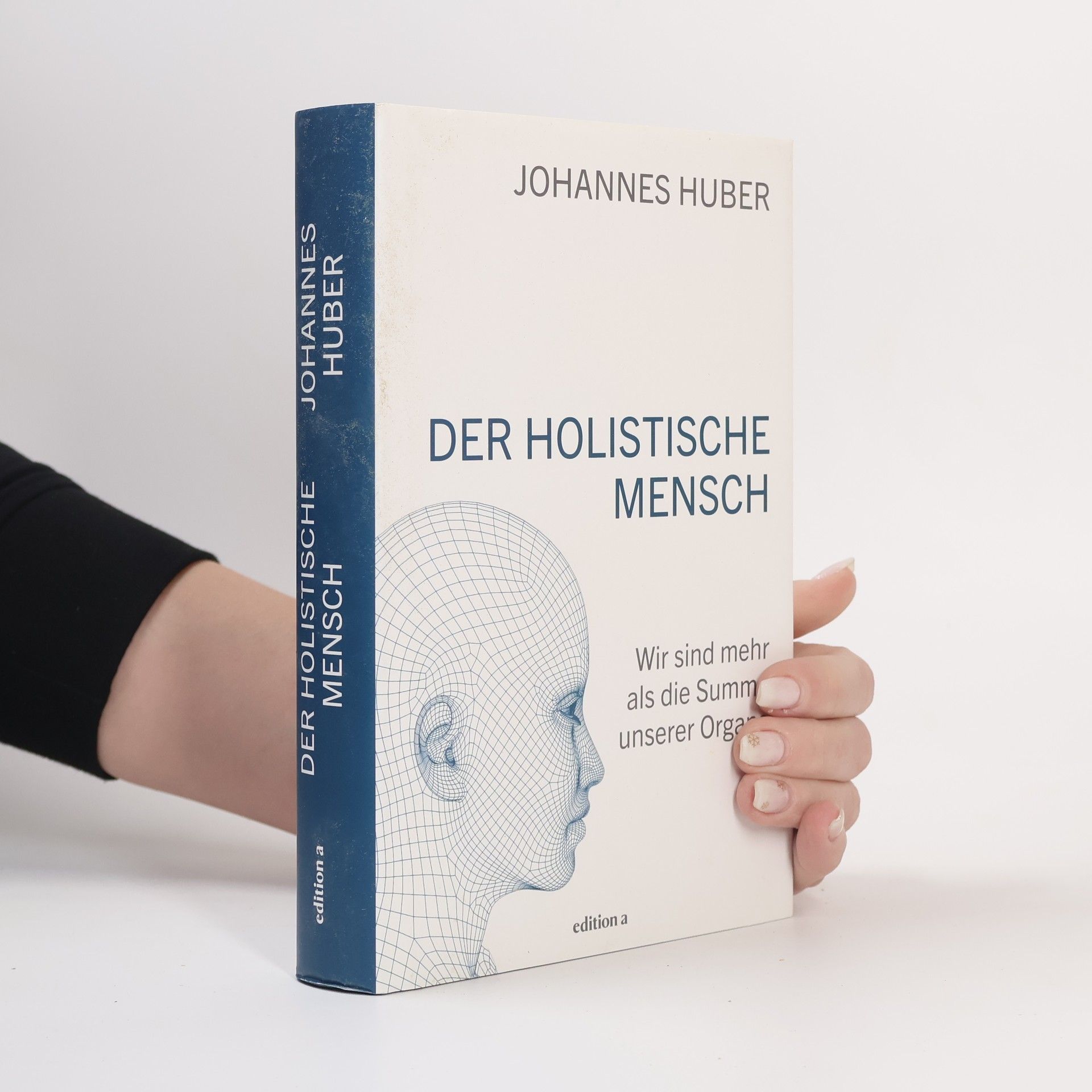 Johannes Huber Der holistische Mensch