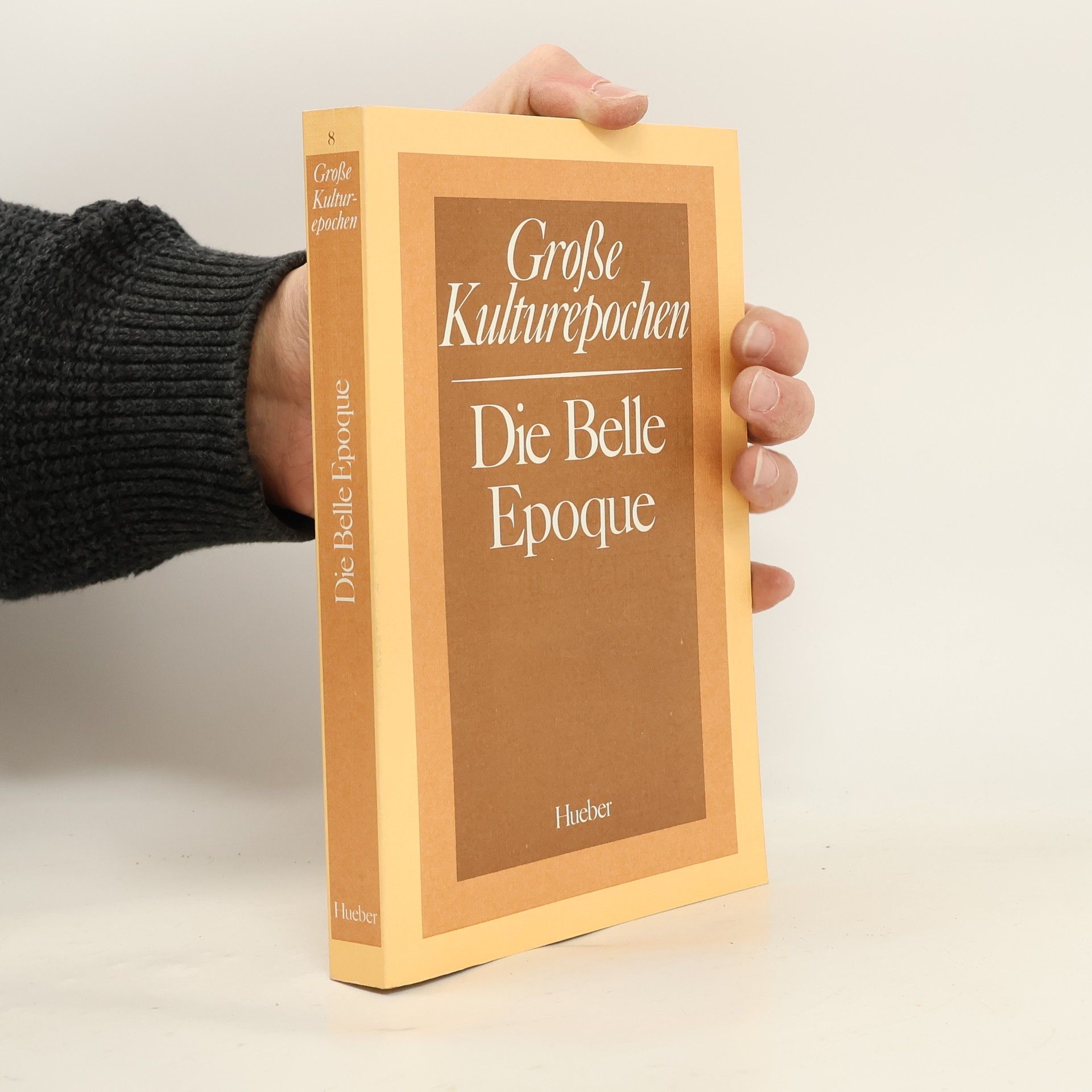 Hermann Schreiber Große Kulturepochen 8. Die Belle Epoque