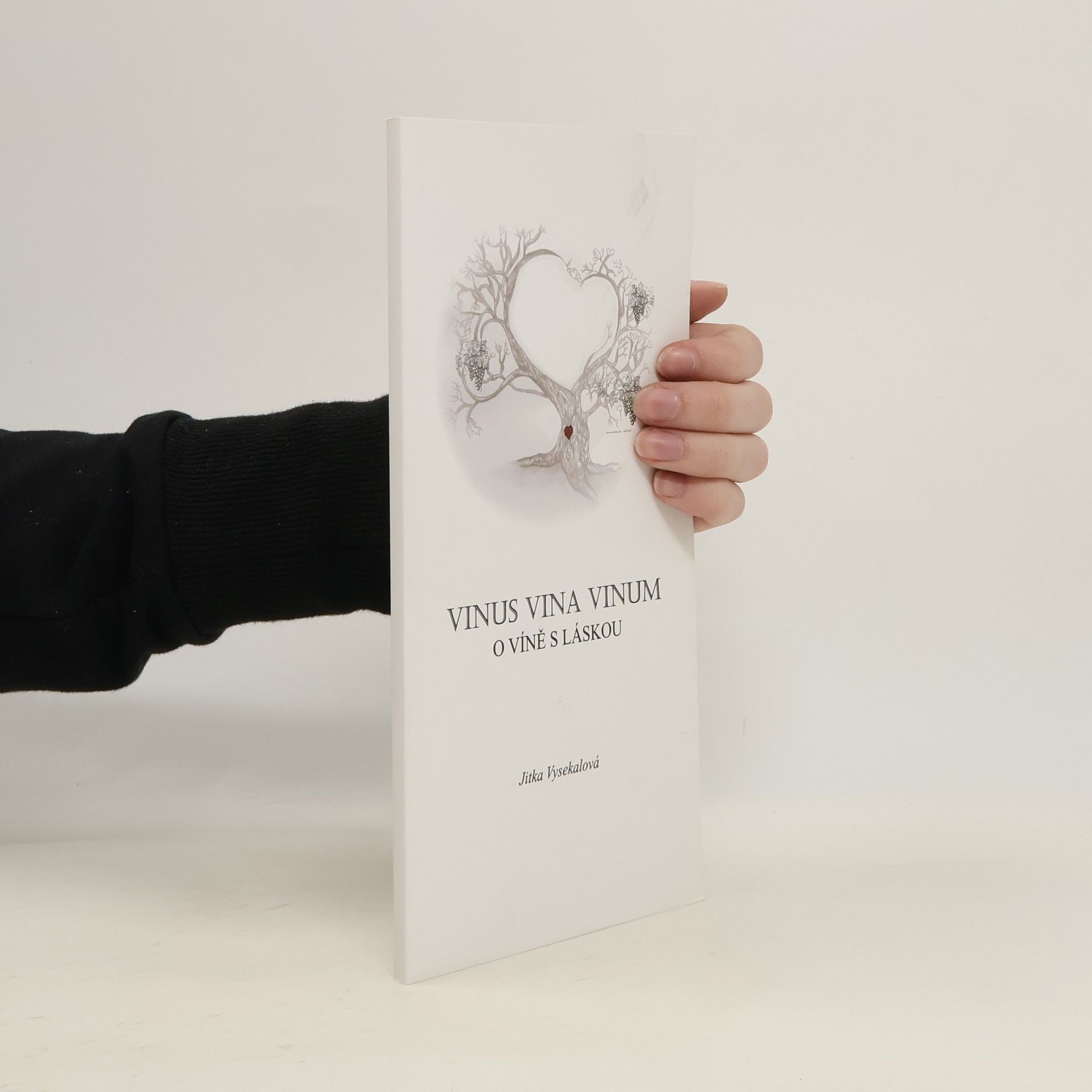 Jitka Vysekalová Vinus vina vinum. O víně s láskou