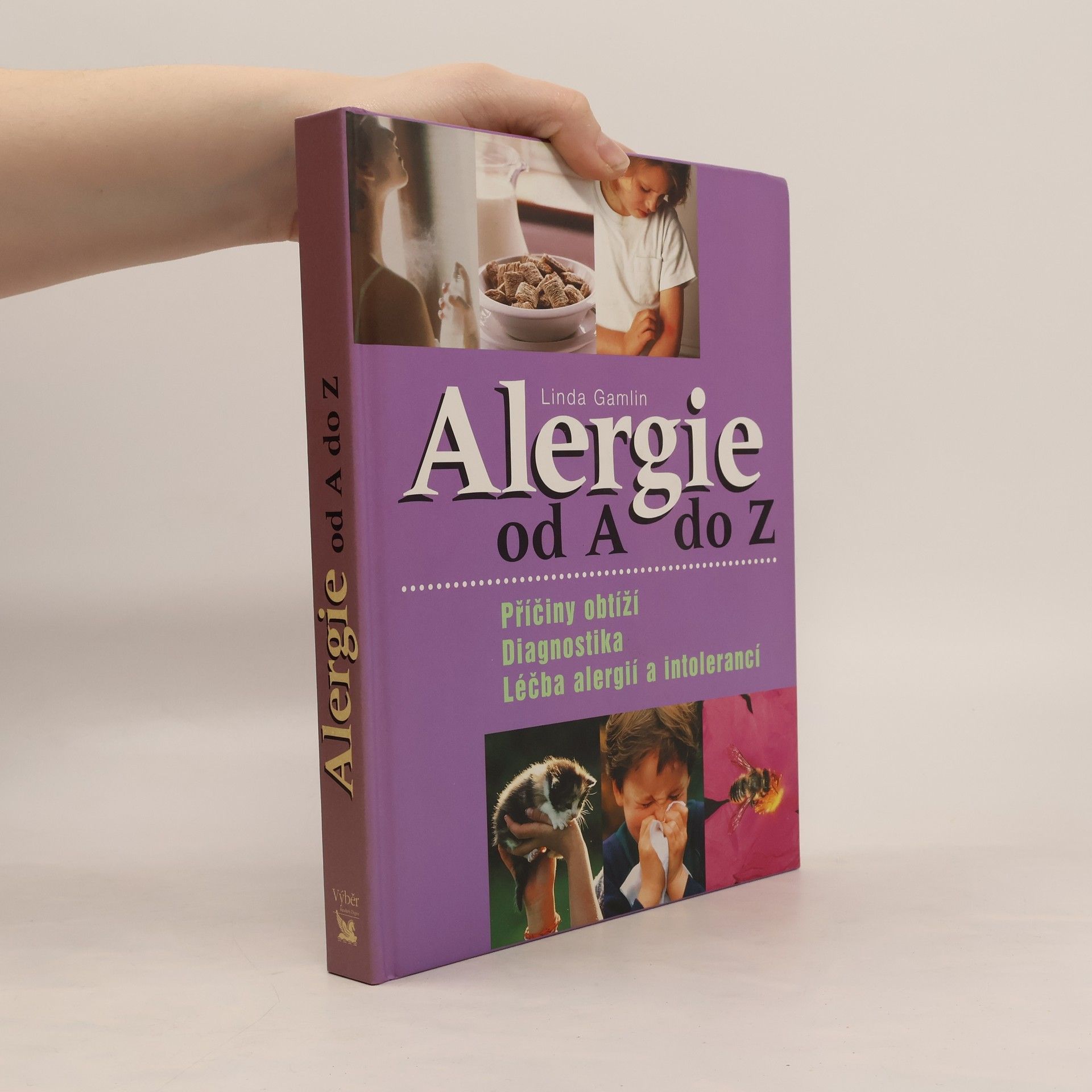 Linda Gamlin Alergie od A do Z. Příčiny obtíží, diagnostika, léčba alergií a intolerancí