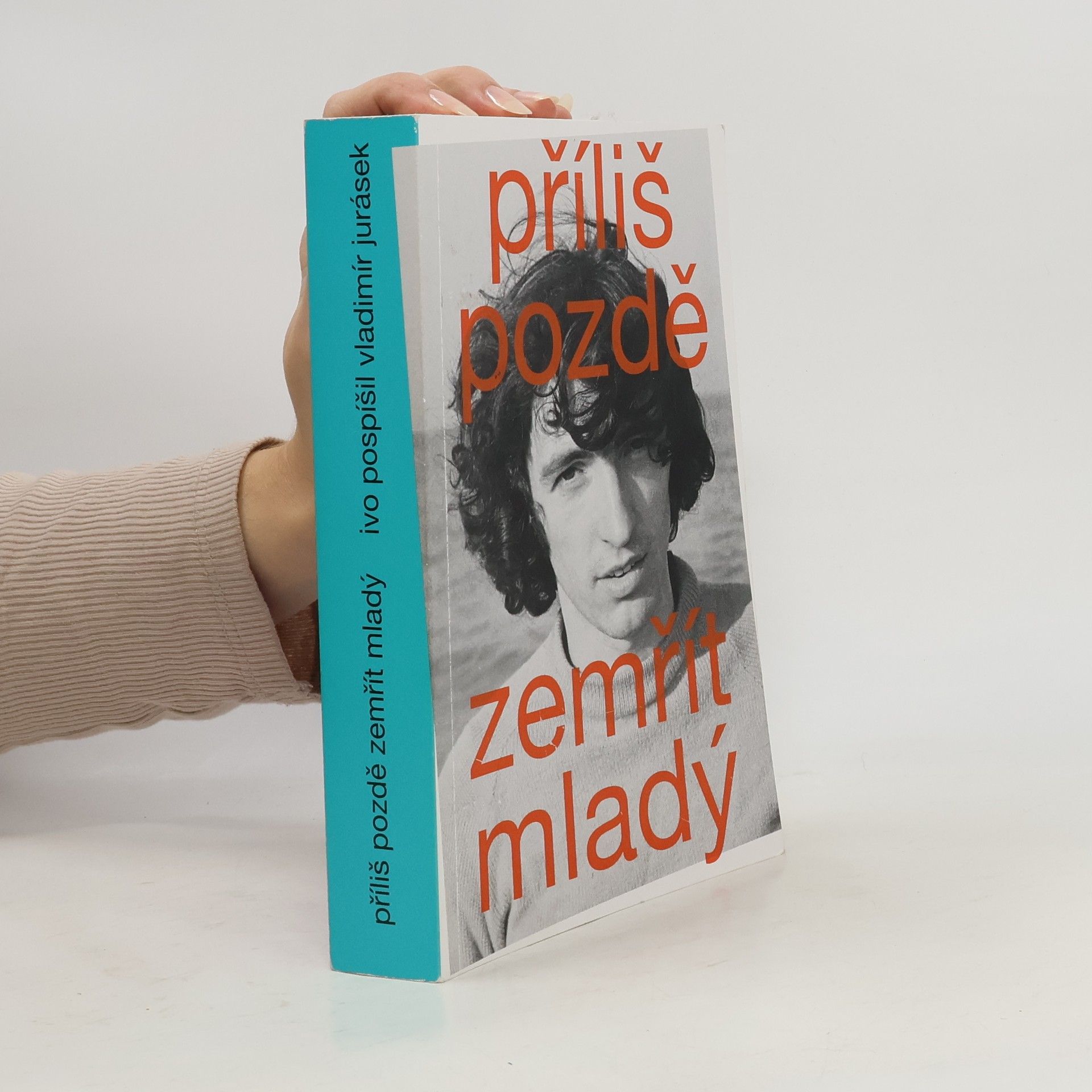 Ivo Pospíšil Příliš pozdě zemřít mladý