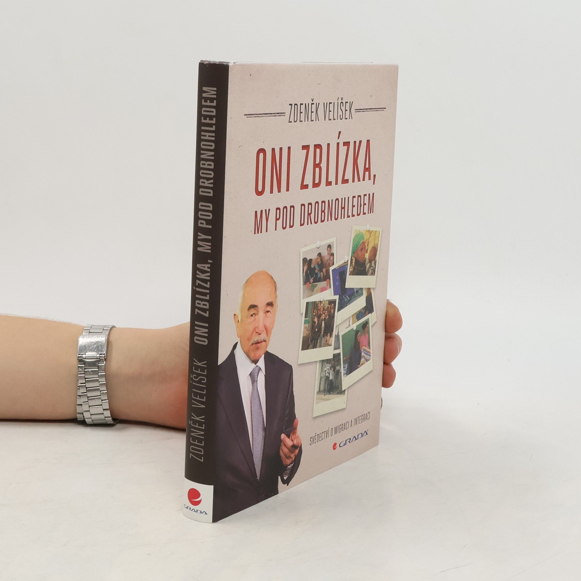 Zdeněk Velíšek Oni zblízka, my pod drobnohledem. Svědectví o migraci a integraci