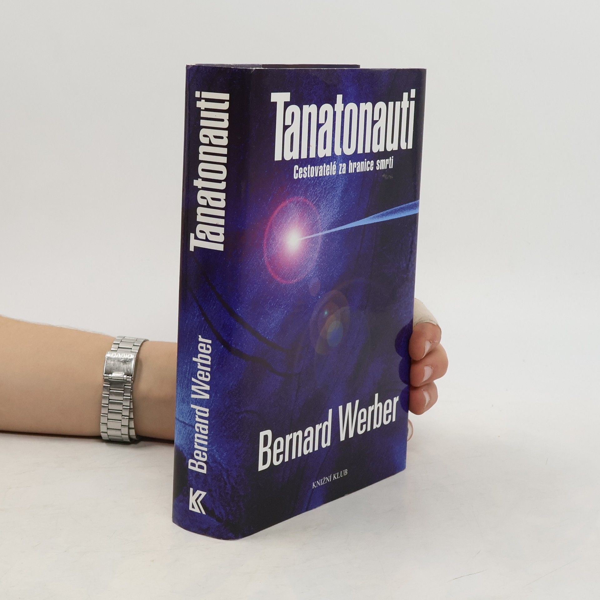 Bernard Werber Tanatonauti. Cestovatelé za hranice smrti