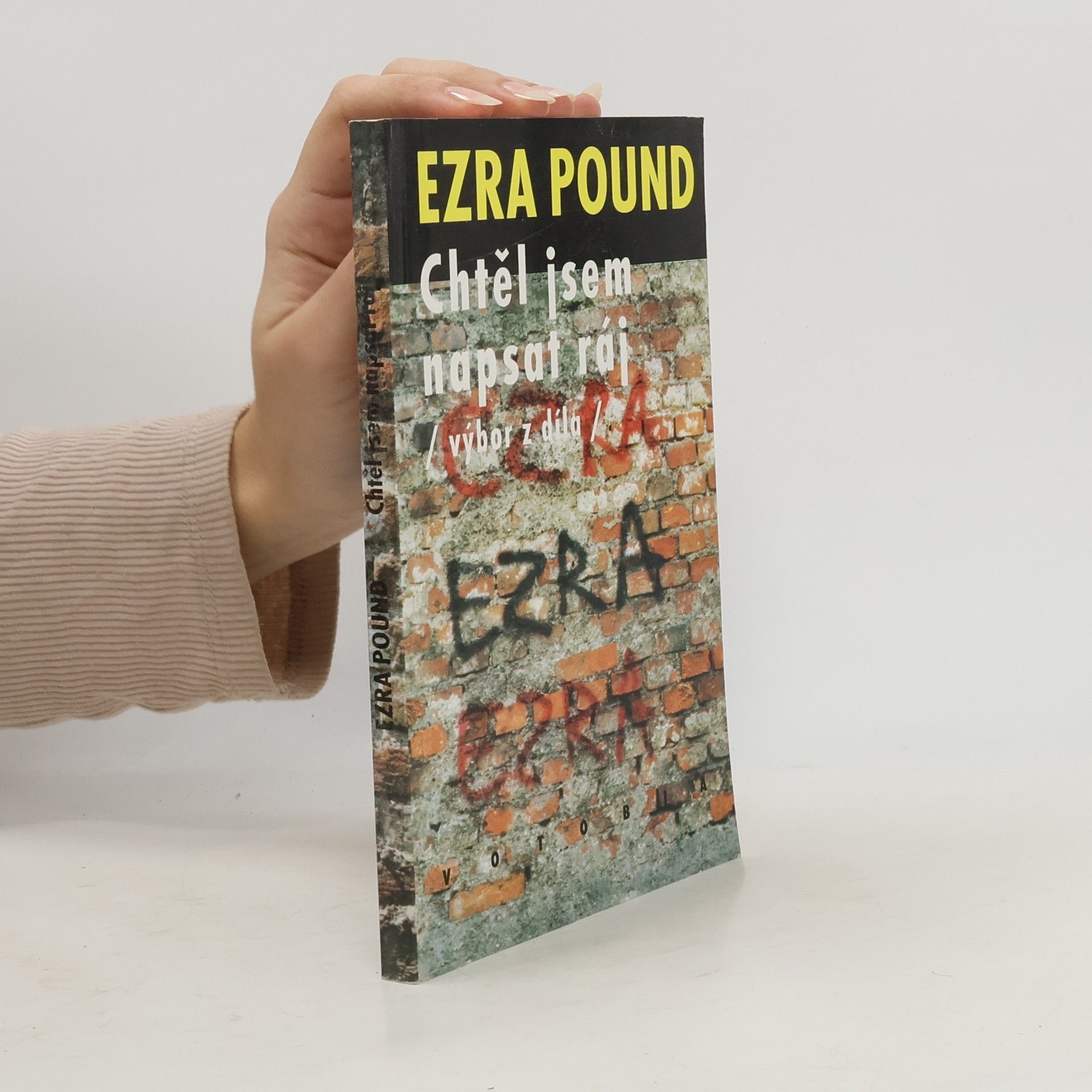 Ezra Pound Chtěl jsem napsat ráj. Výbor z díla