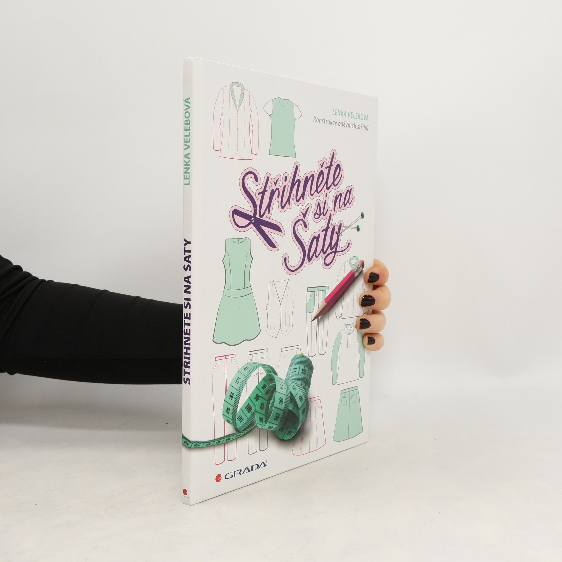 Lenka Velebová Střihněte si na šaty: Konstrukce oděvních střihů