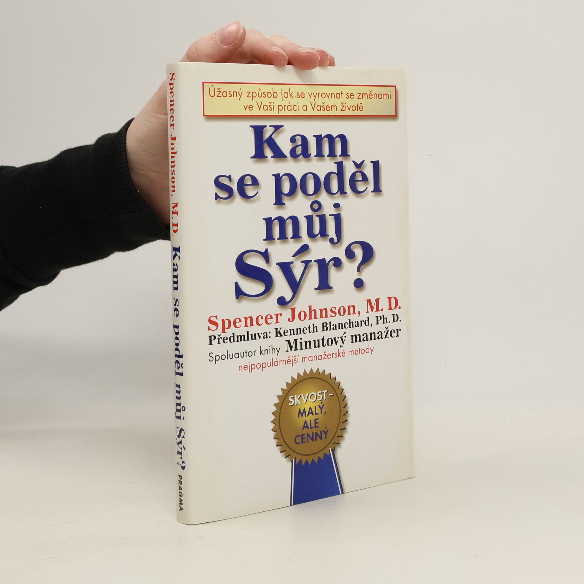 Patrick Spencer Johnson Kam se poděl můj sýr?