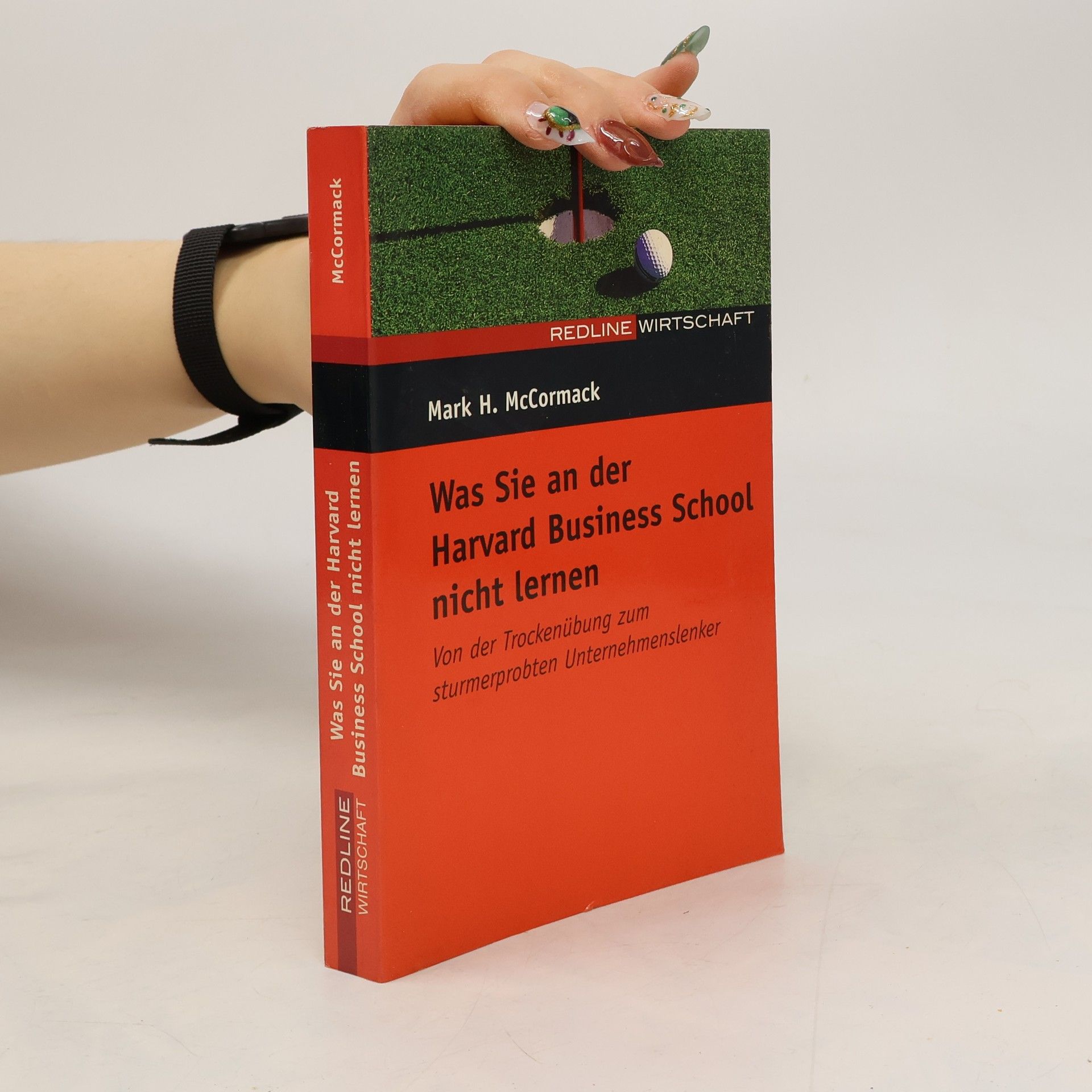 Mark McCormack Was Sie an der Harvard Business School nicht lernen