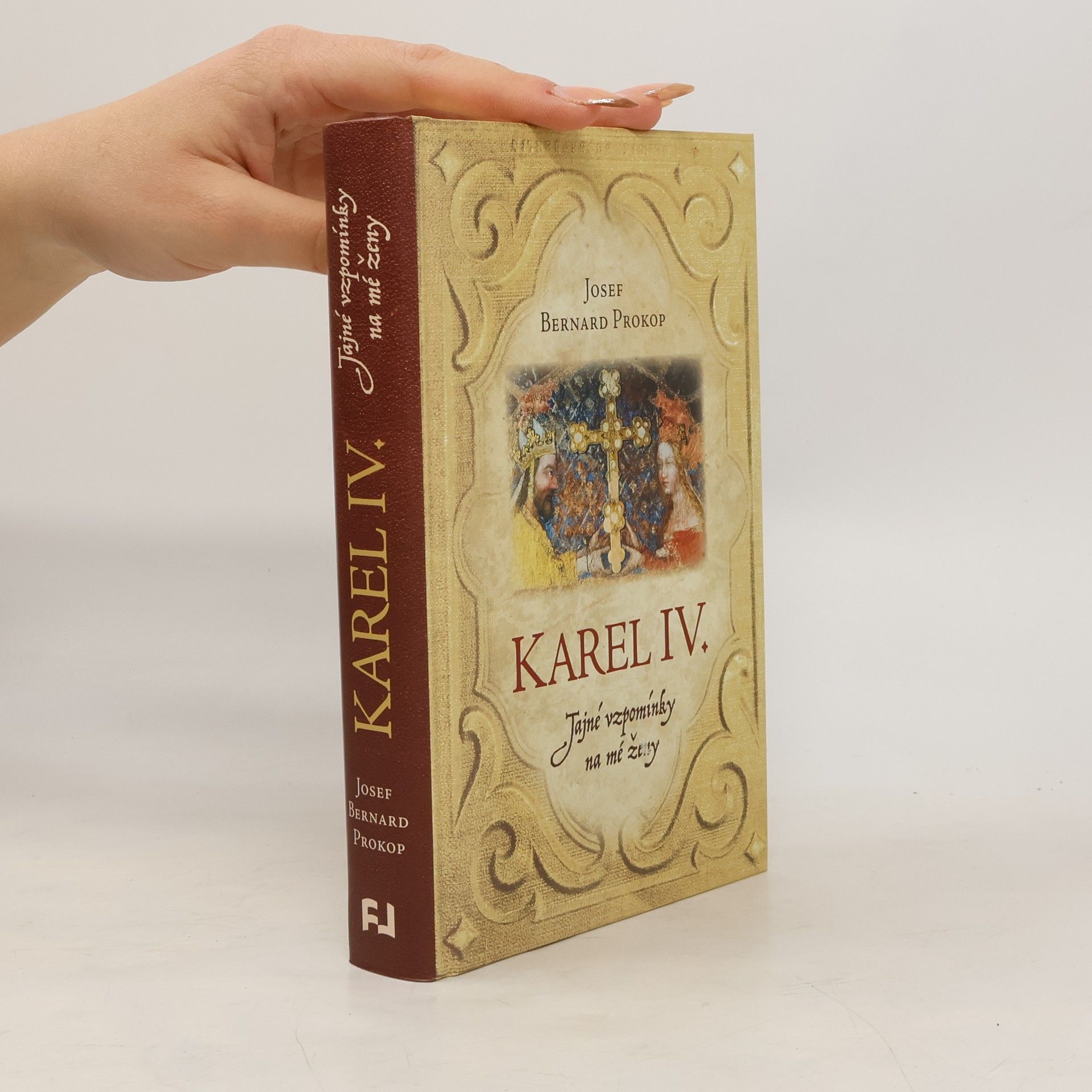 Josef Bernard Prokop Karel IV.. Tajné vzpomínky na mé ženy