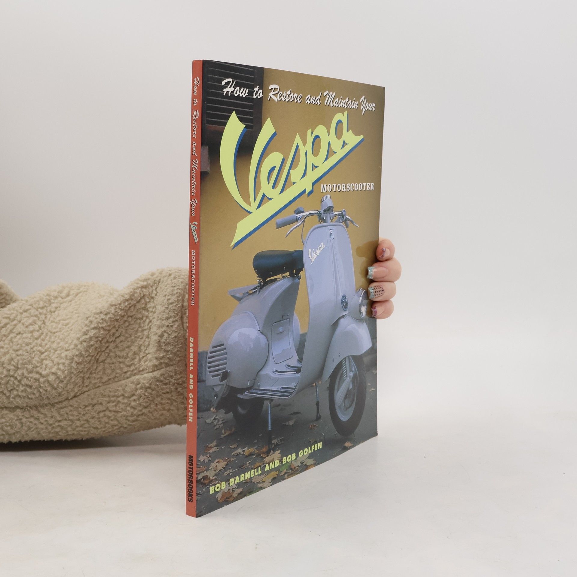 Bobby K. Darnell Motorbooks Workshop: How to Restore and Maintain Your Vespa Motorscooter