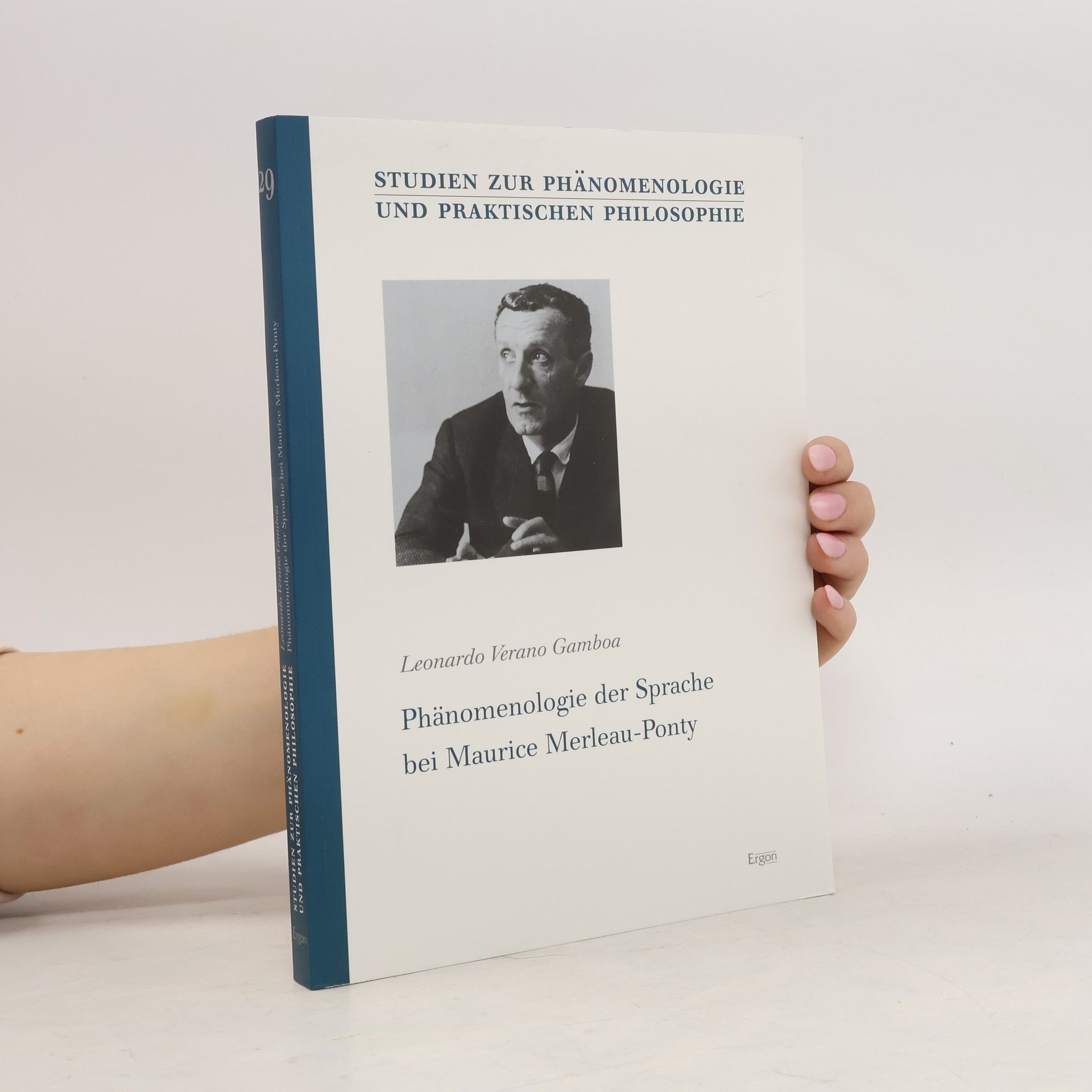 Leonardo Verano Gamboa Studien zur Phänomenologie und Praktischen Philosophie - 29: Phänomenologie der Sprache bei Maurice Merleau-Ponty
