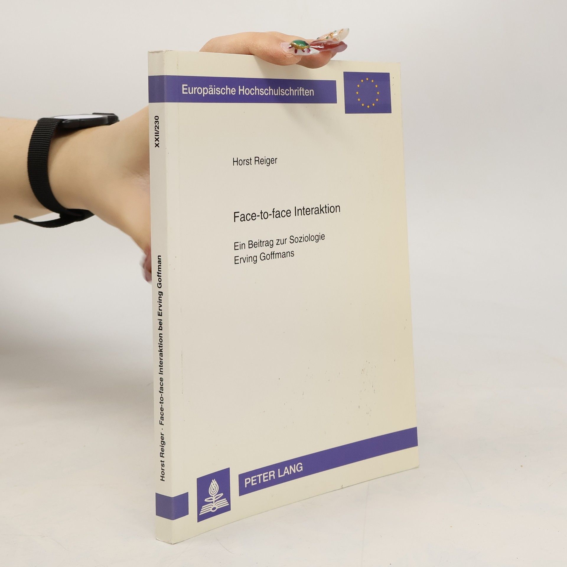 Horst Reiger Europäische Hochschulschriften - XXII/230: Face-to-face-Interaktion