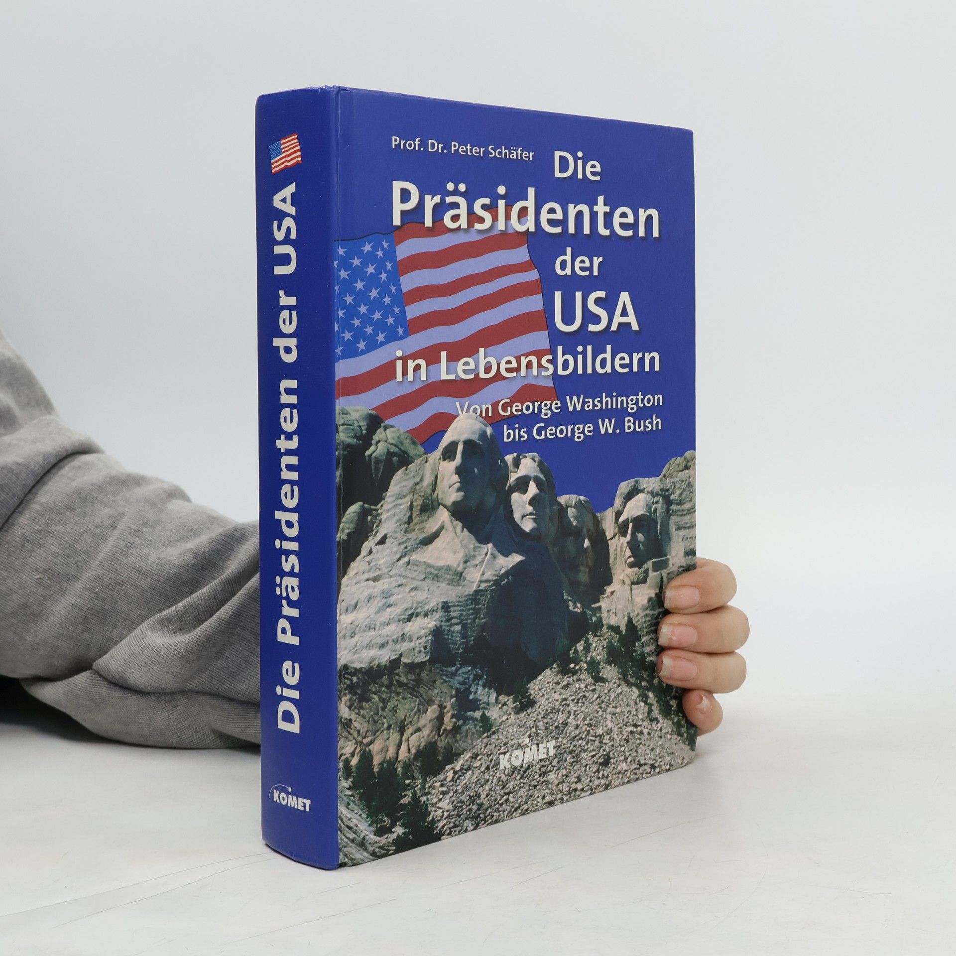 Die Präsidenten der USA in Lebensbildern. Von George Washington bis George W. Bush