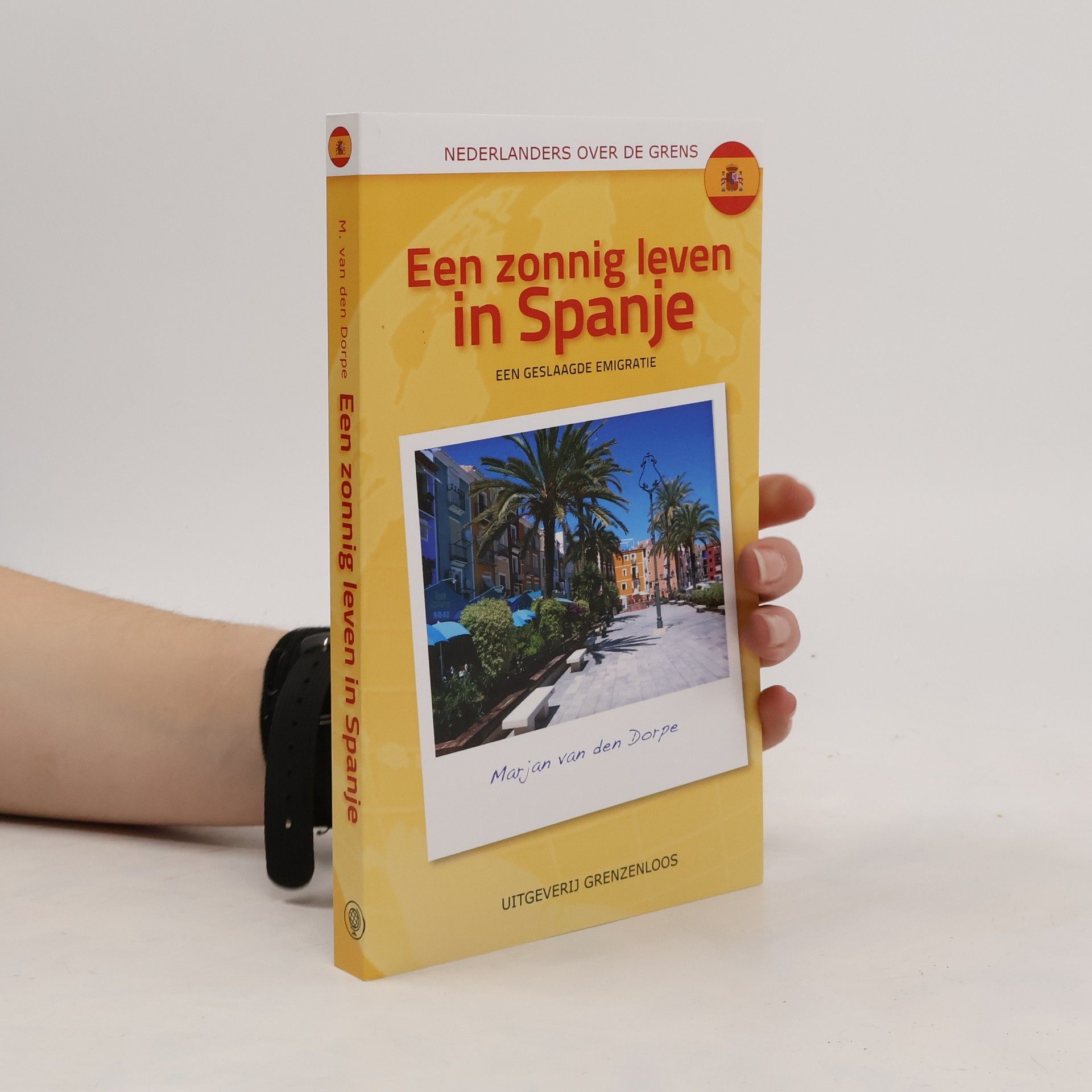 Marjan van den Dorpe Nederlanders over de grens: Een zonnig leven in Spanje