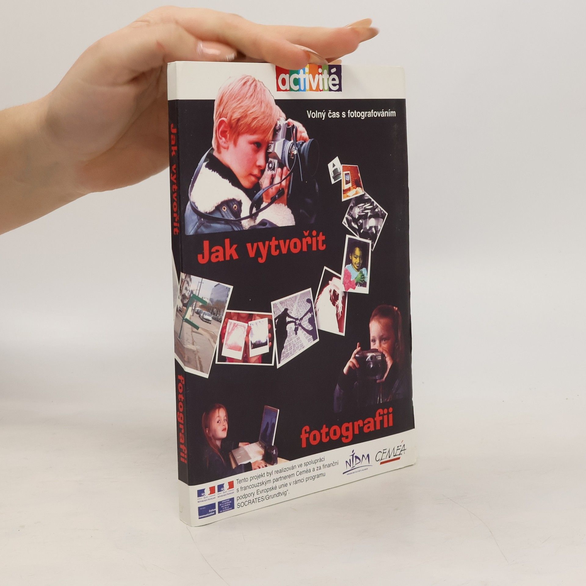 Christophe Caverot Jak vytvořit fotografii : volný čas s fotografováním.