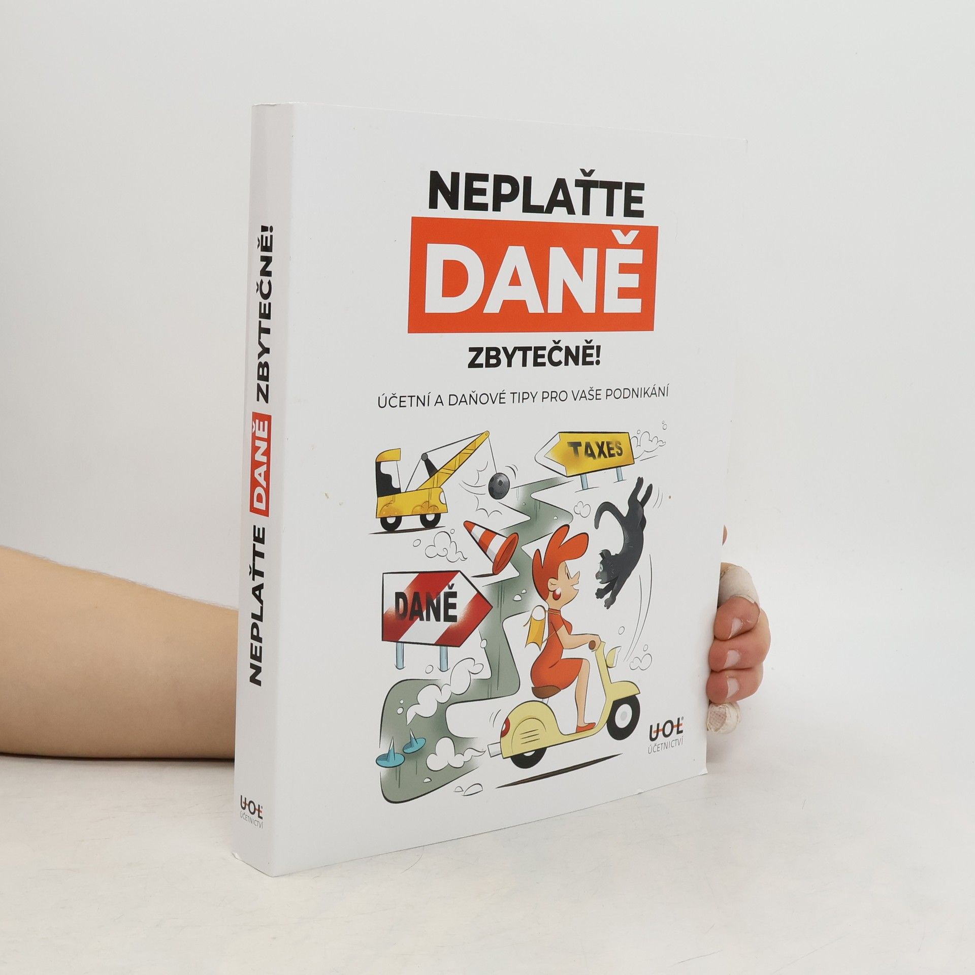 Kolektiv autorů Neplaťte daně zbytečně!