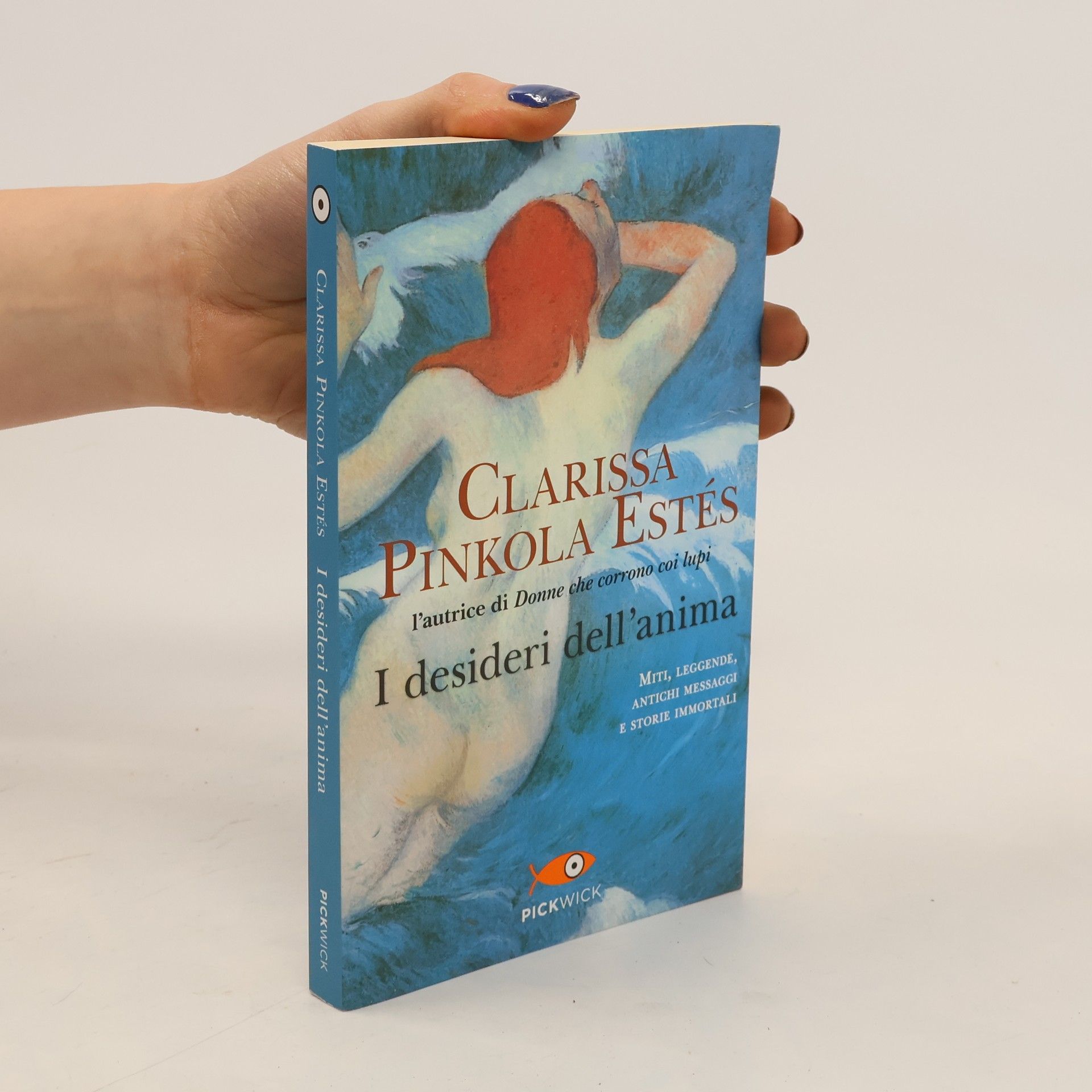 Clarissa Pinkola Estés I desideri dell'anima