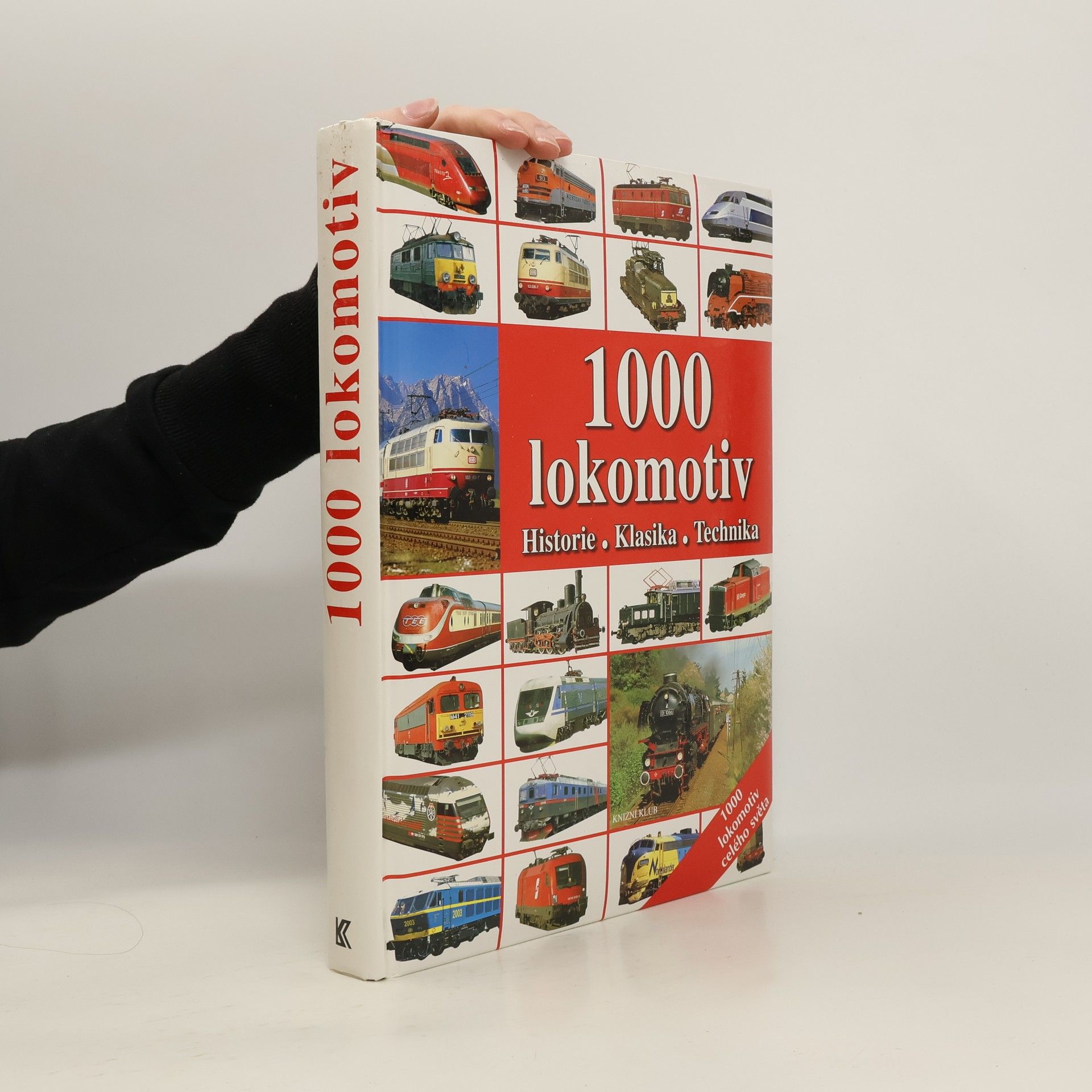 Kolektiv autorů 1000 lokomotiv: Historie, klasika, technika