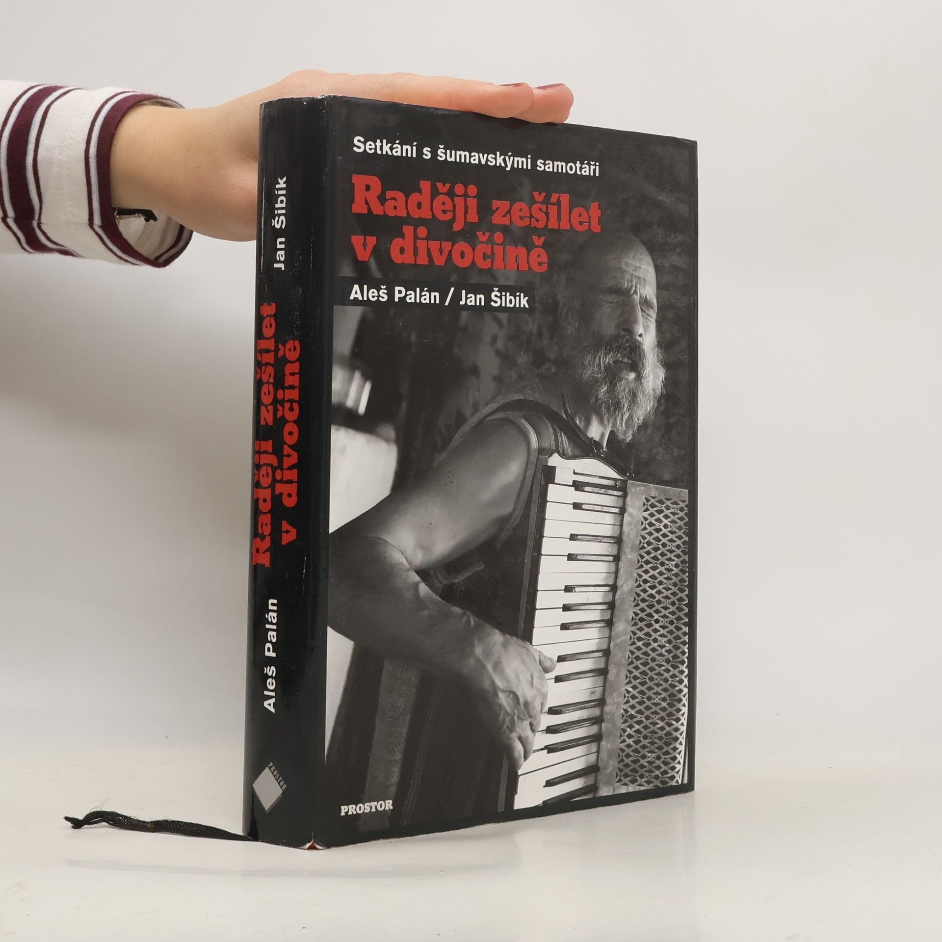 Aleš Palán Raději zešílet v divočině : setkání s šumavskými samotáři