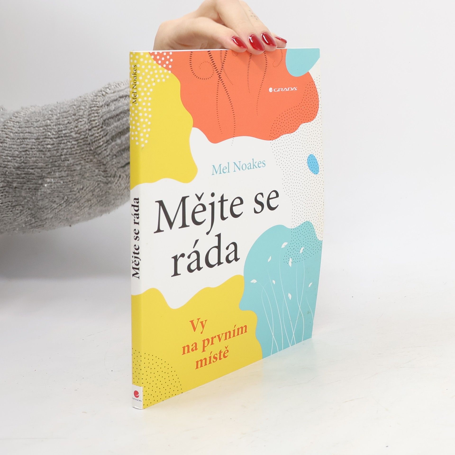 Mějte se ráda. Vy na prvním místě