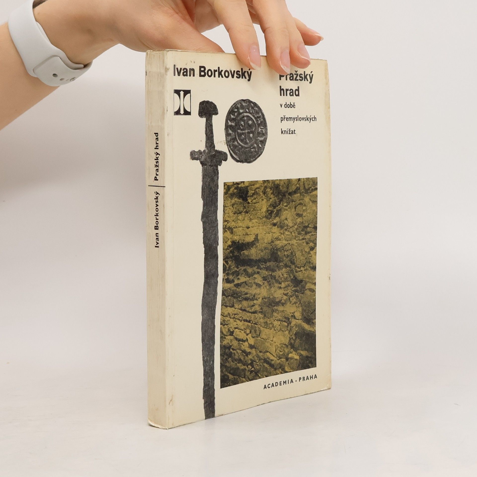 Ivan Borkovský Pražský hrad v době přemyslovských knížat