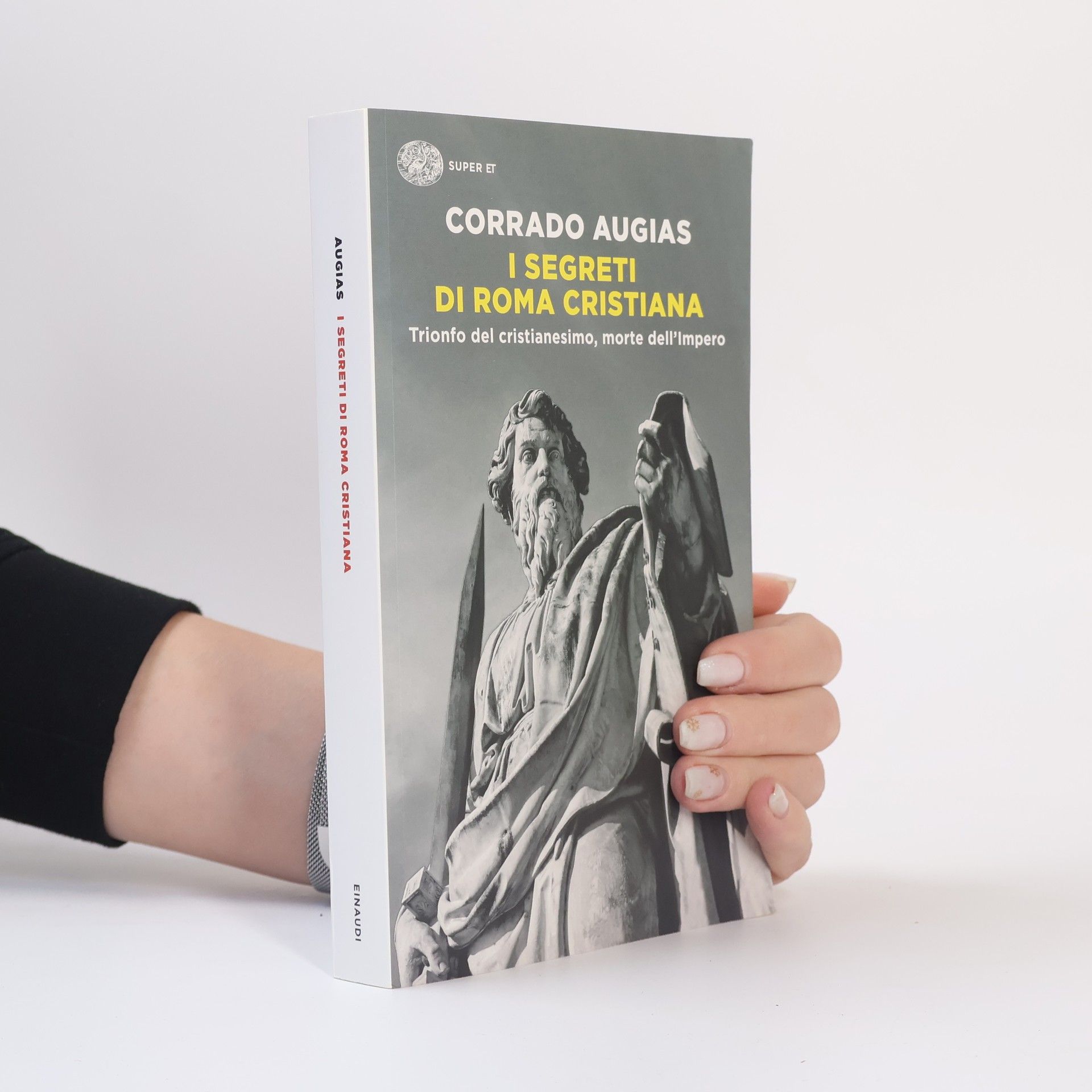 Corrado Augias Super ET: I segreti di Roma cristiana. Trionfo del cristianesimo, morte dell'Impero