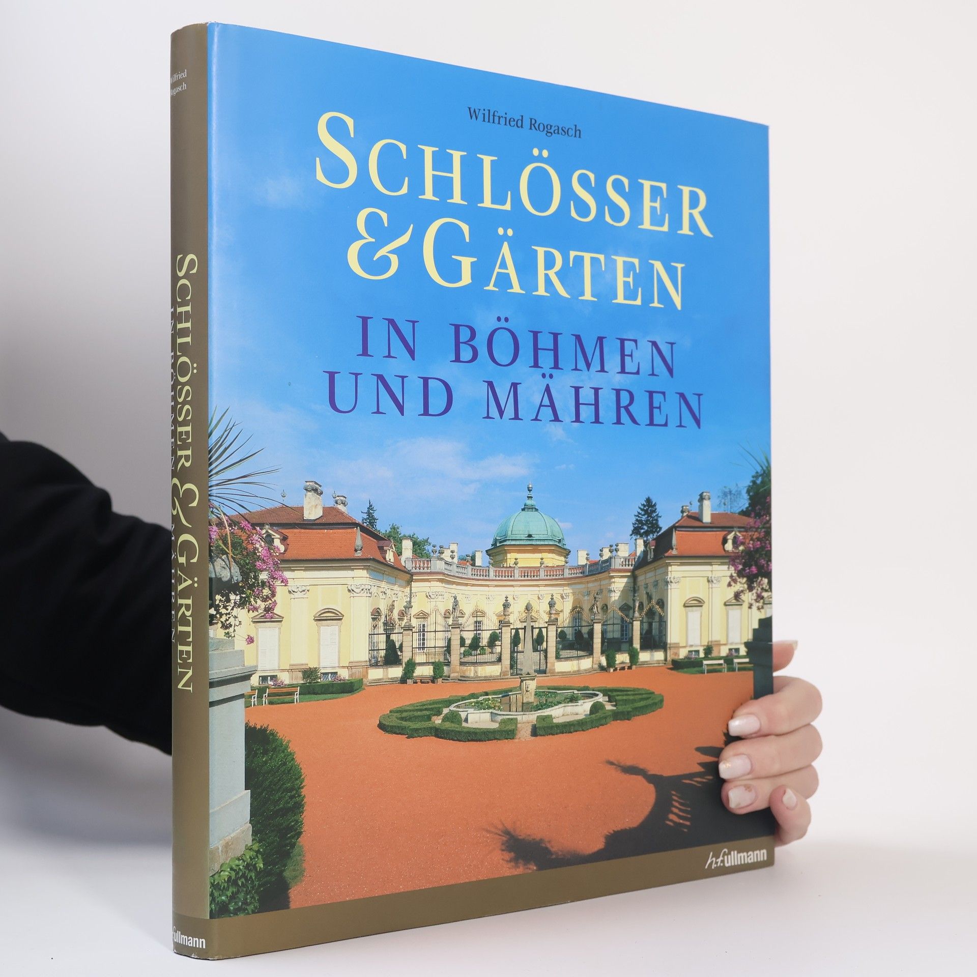 Wilfried Rogasch Schlösser & Gärten in Böhmen & Mähren