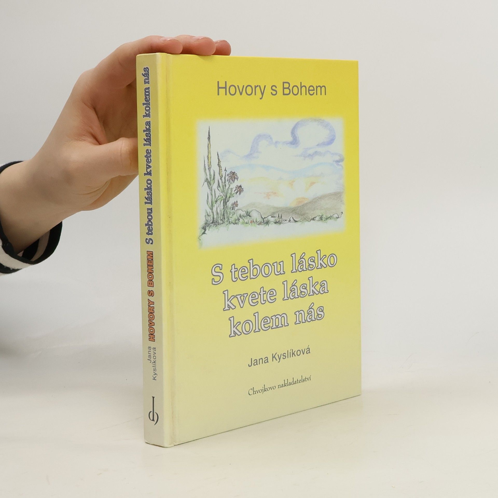 Jana Kyslíková Hovory s Bohem. S tebou lásko kvete láska kolem nás