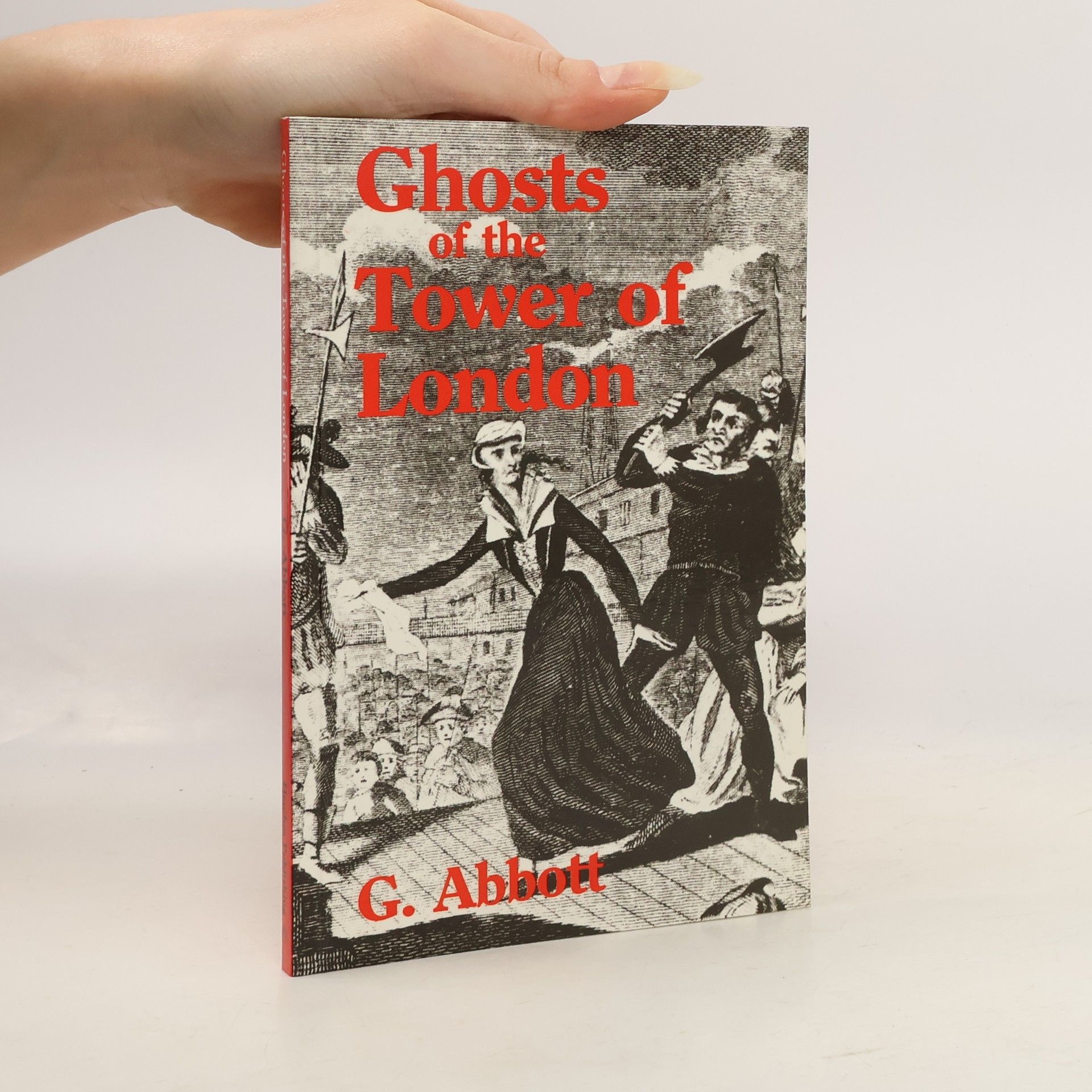 Geoffrey Abbott Ghosts of the Tower of London