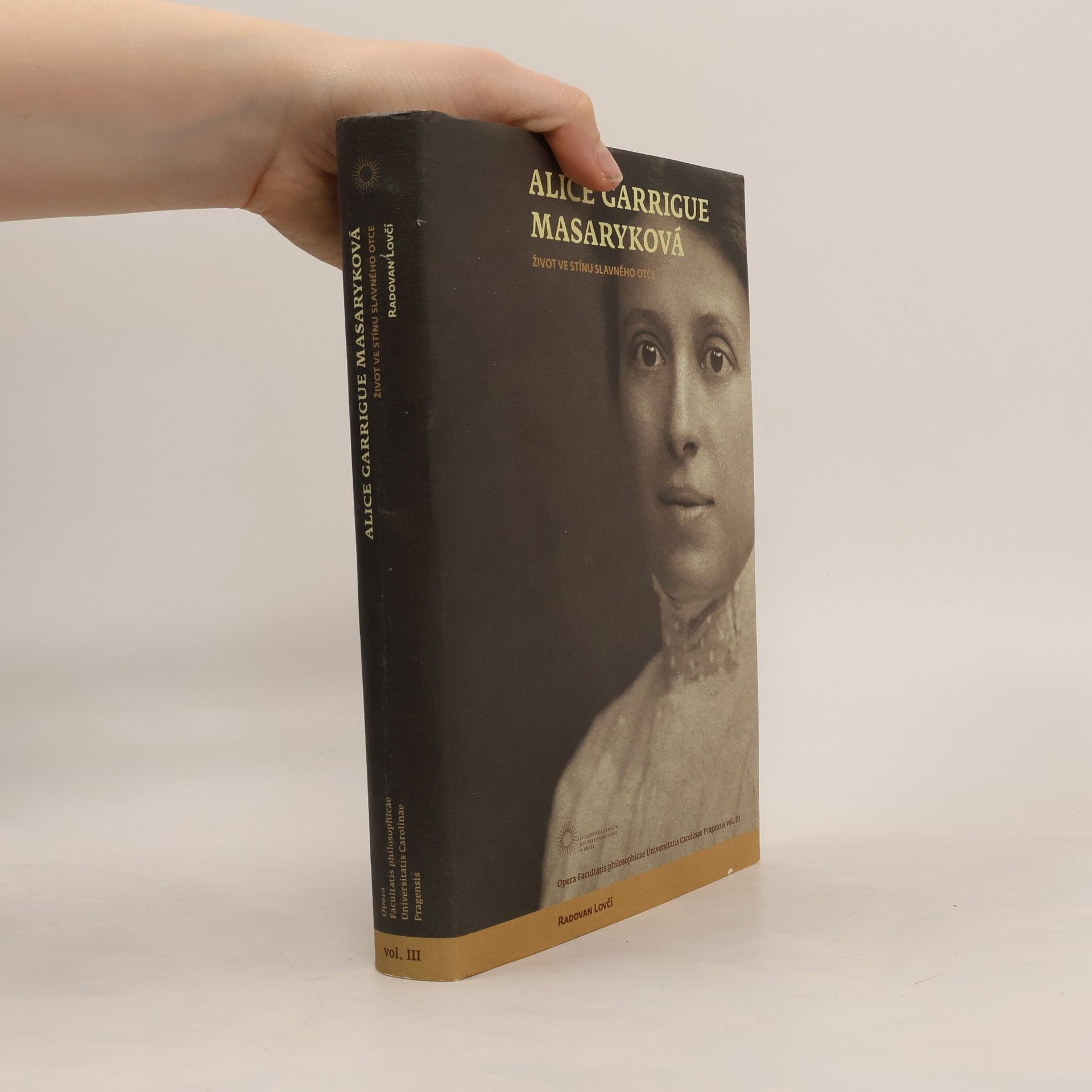 Radovan Lovčí Alice Garrigue Masaryková. Život ve stínu slavného otce