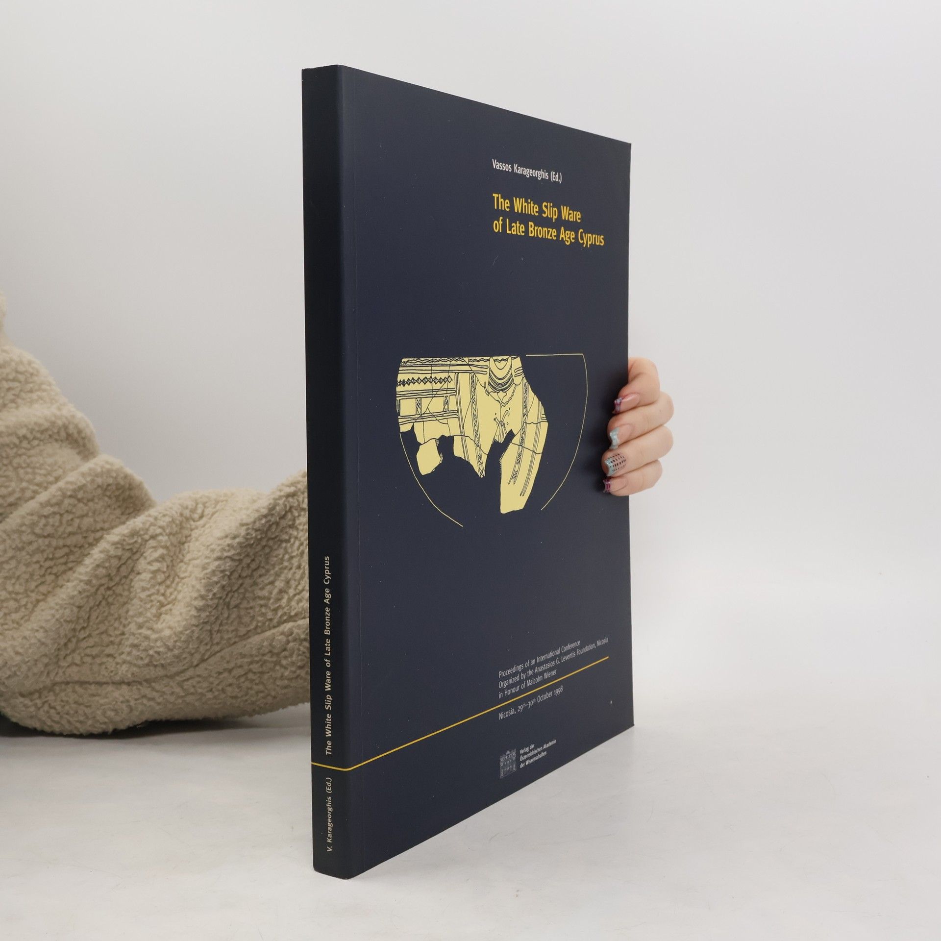 Vassos Karageorghis The White Slip Ware of Late Bronze Age Cyprus