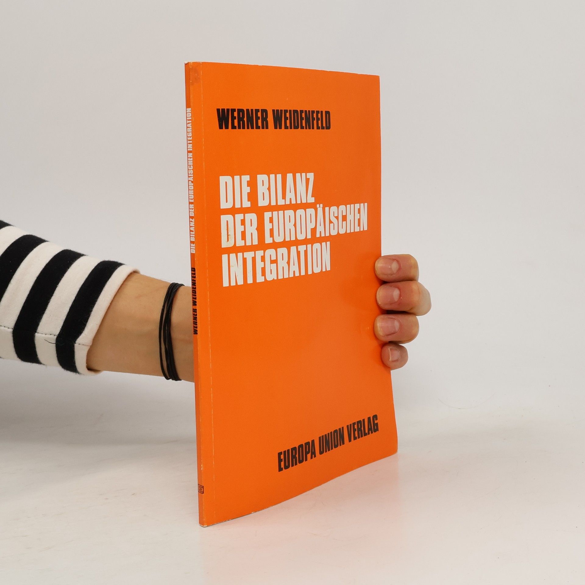 Werner Wiedenfeld Die Bilanz der Europäischen Integration