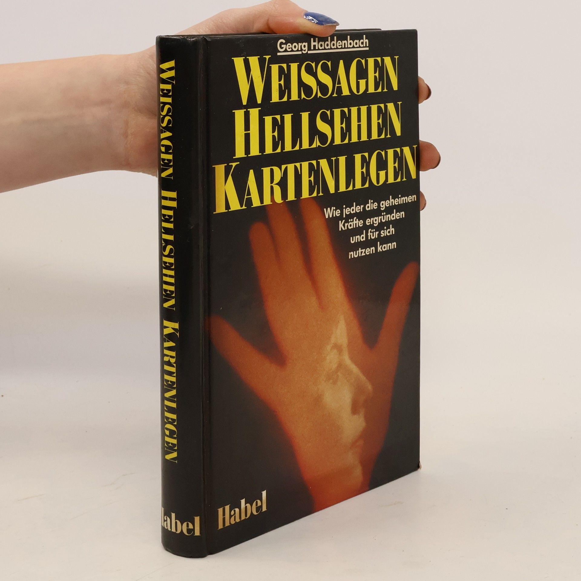 Georg Haddenbach Weissagen, hellsehen, kartenlegen ...