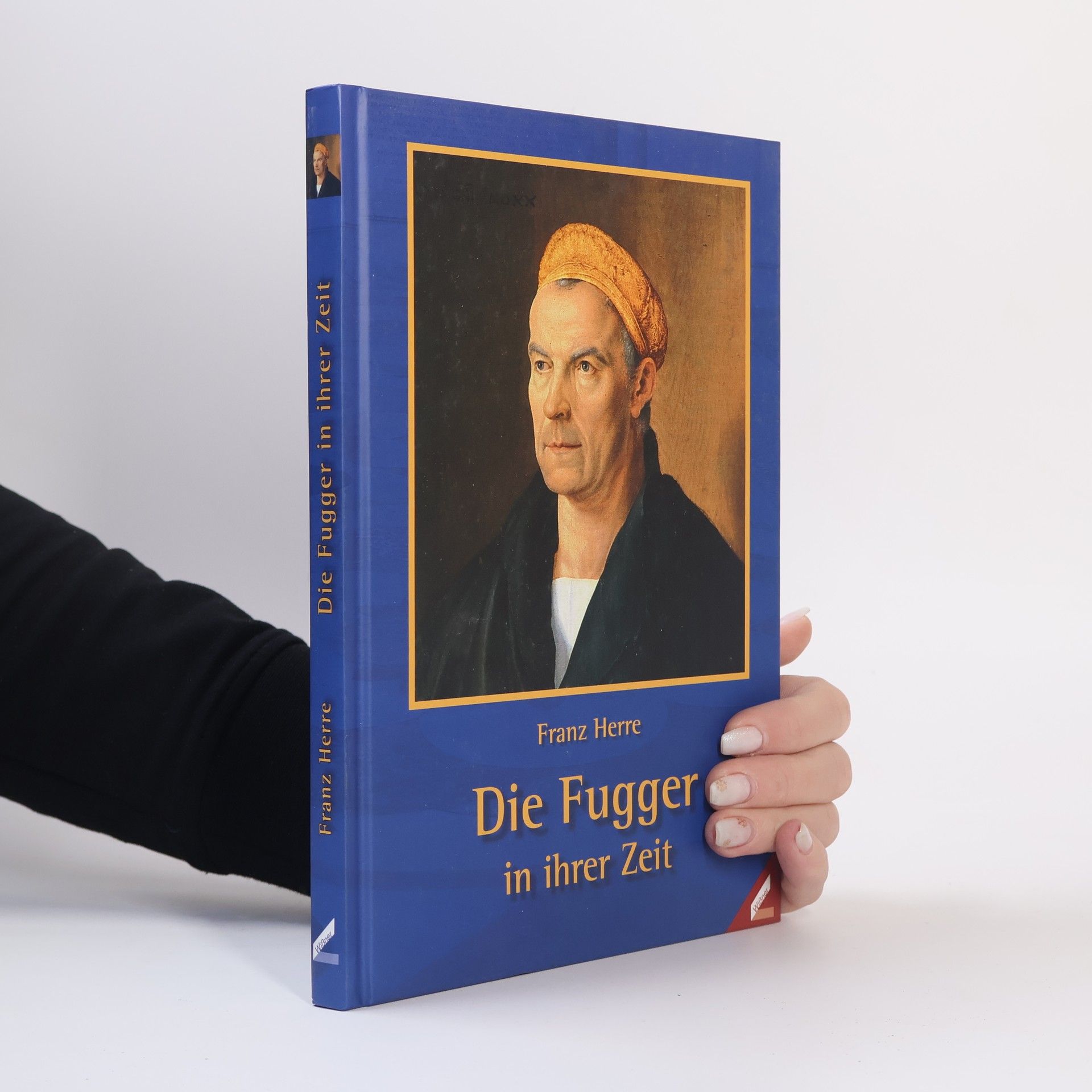Franz Herre Die Fugger in ihrer Zeit