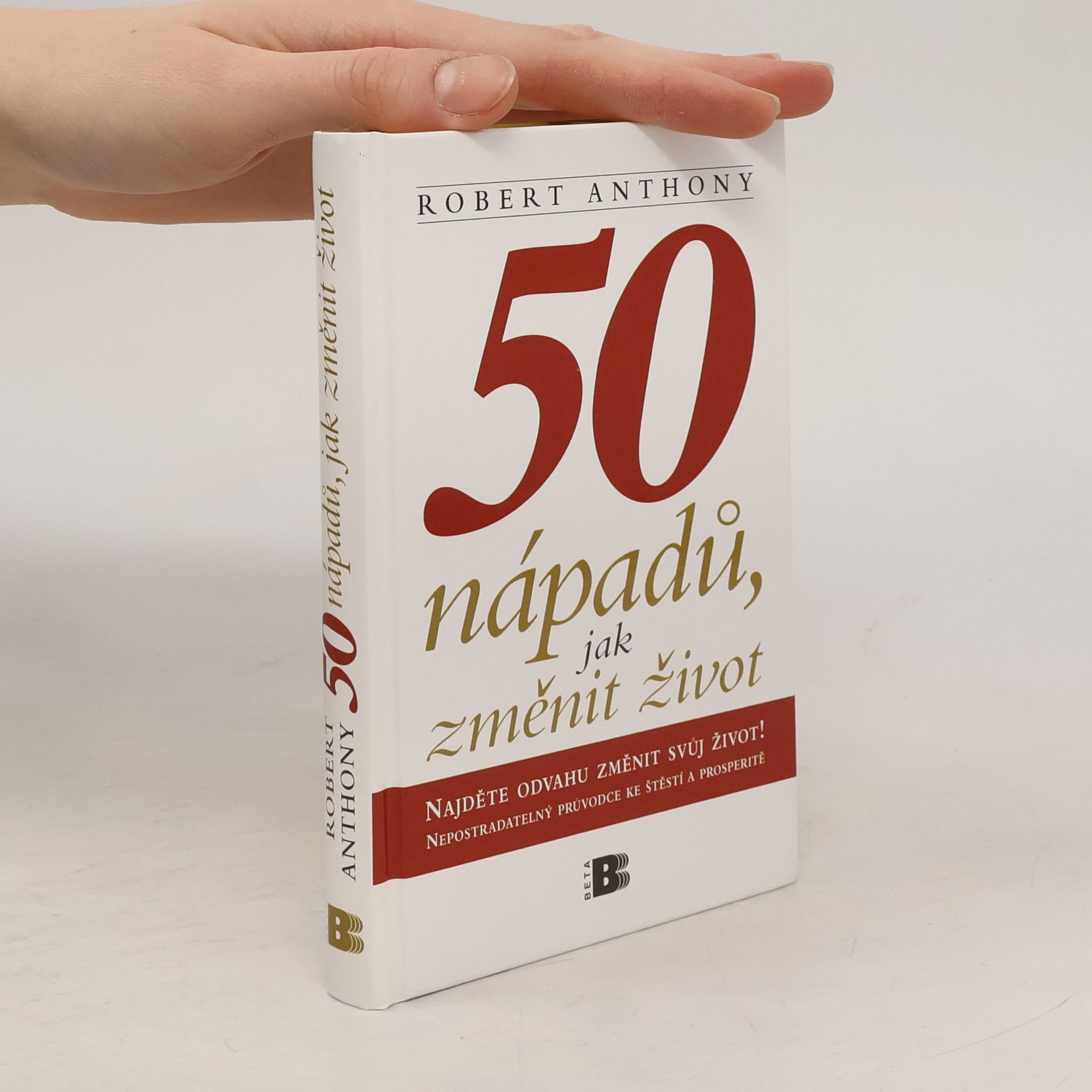 Robert Anthony 50 nápadů, jak změnit život