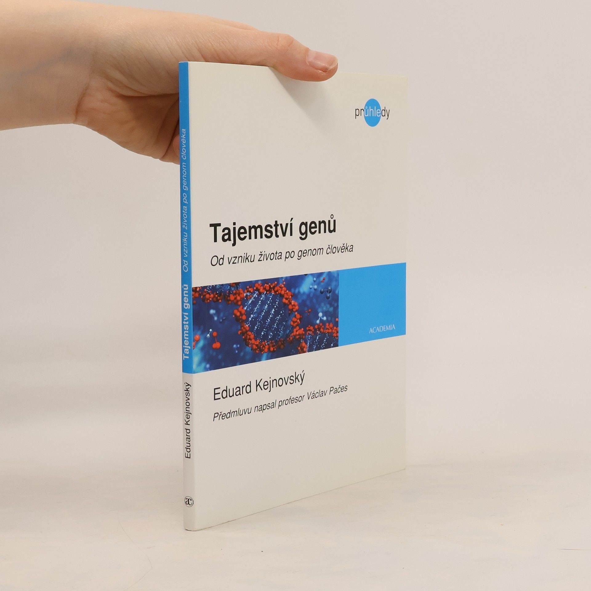 Eduard Kejnovský Tajemství genů. Od vzniku života po genom člověka