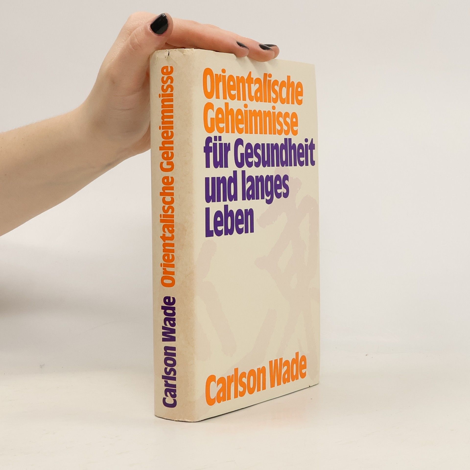Carlson Wade Orientalische Geheimnisse für Gesundheit und langes Leben
