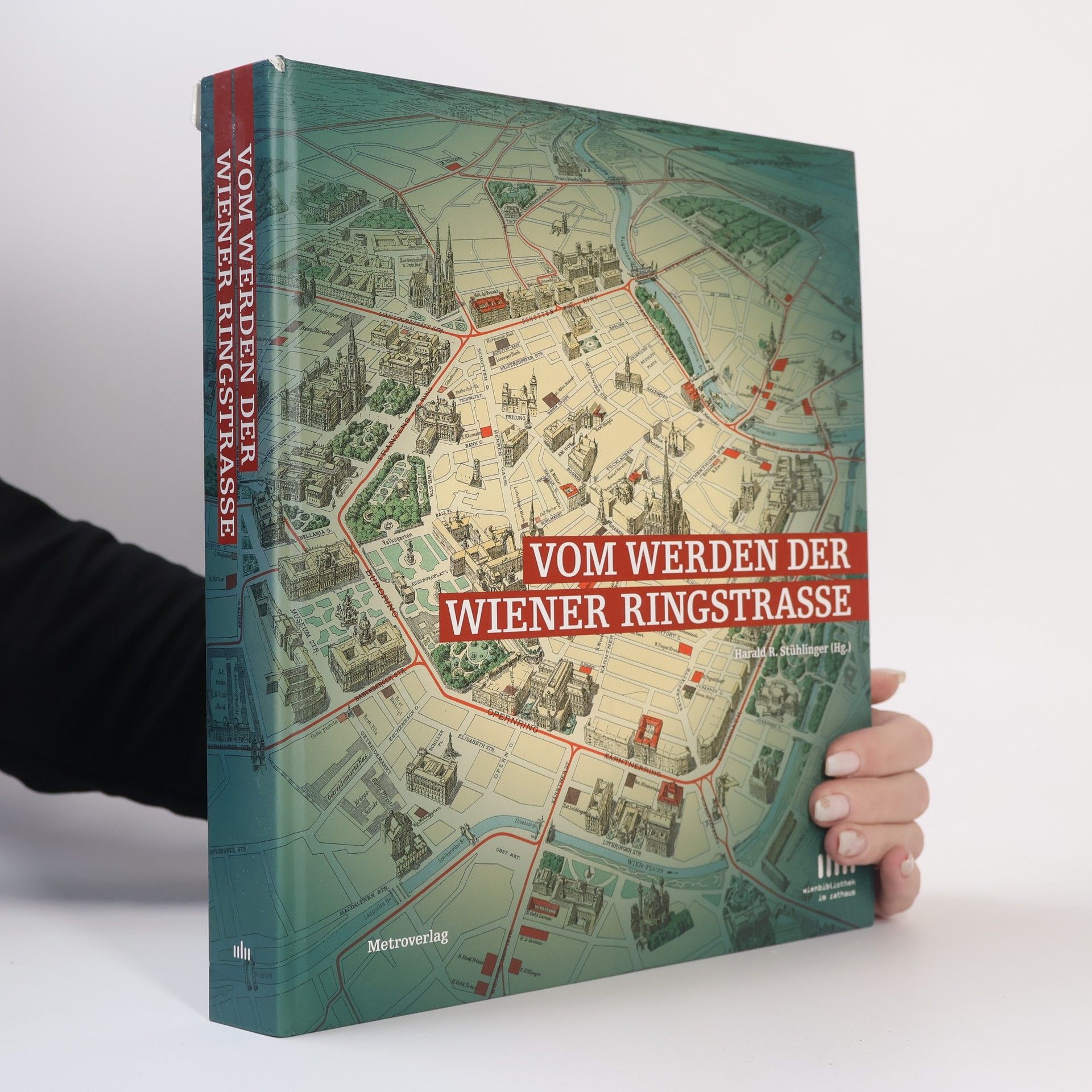 Harald R. Stühlinger Vom Werden der Wiener Ringstraße