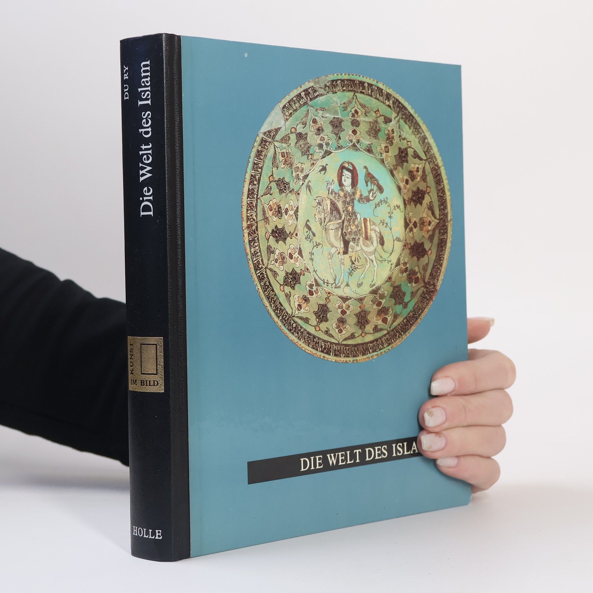 Carel J. Du Ry Kunst im Bild. Die Welt des Islam